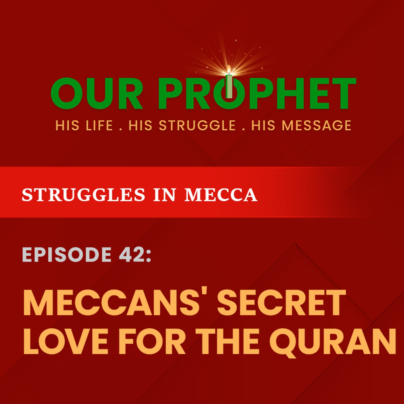 Ep 42: One Thing That Stopped Quraysh Leaders From Accepting Islam | #OurProphet episode artwork