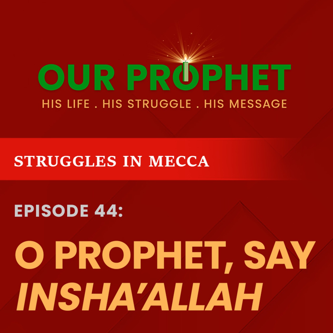 Ep 44: 3 Questions by Jewish Rabbis & Importance of InshaAllah  | Struggles in Mecca | #OurProphet episode artwork