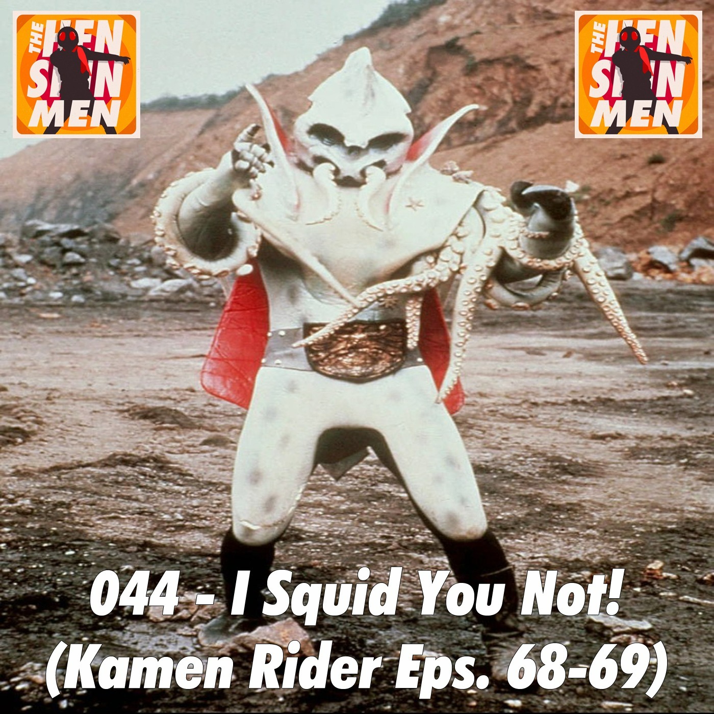 044 – I Squid You Not! (Kamen Rider Eps. 68-69) episode artwork
