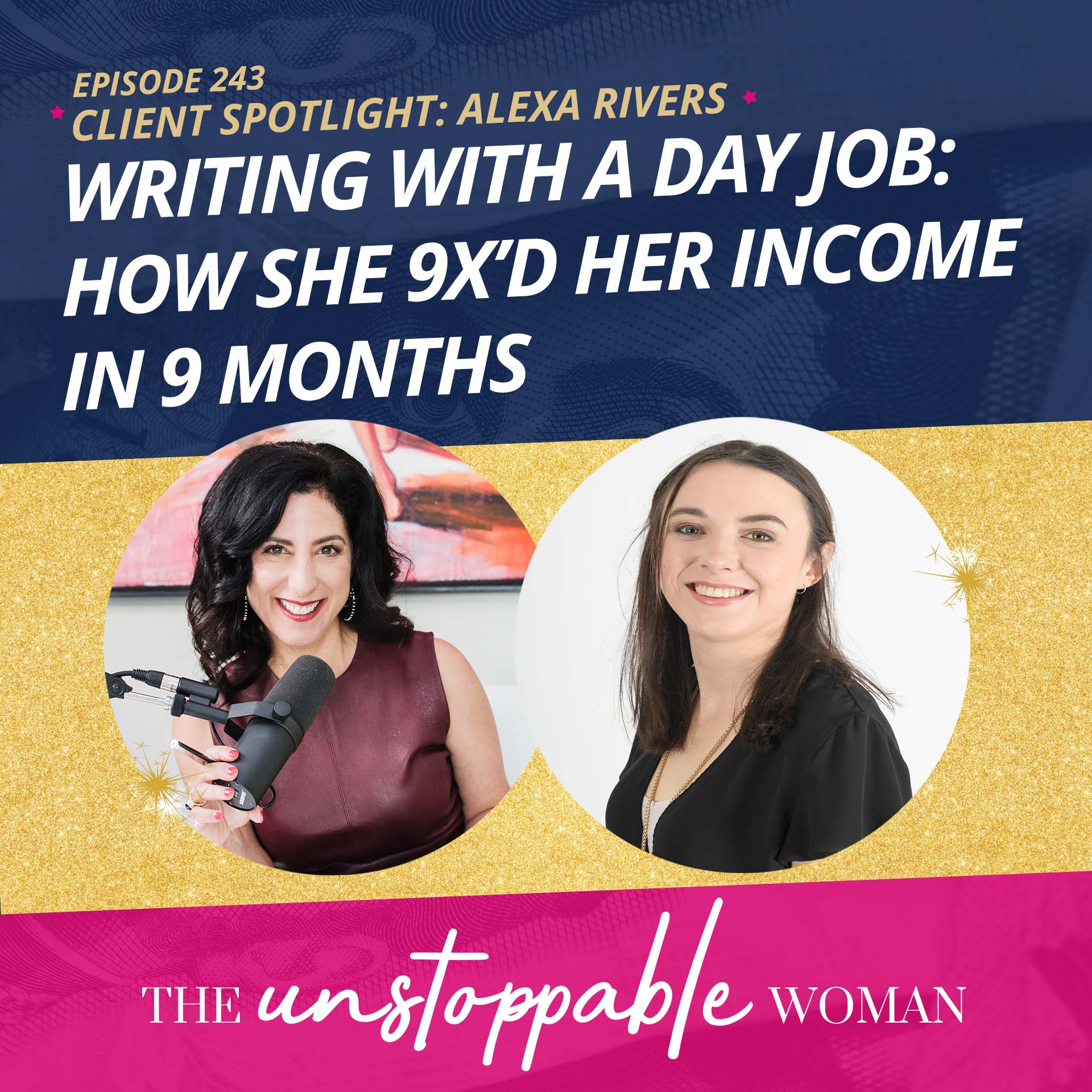 Writing With a Day Job: How She 9X’d Her Income in 9 Months | Client Spotlight | Alexa Rivers