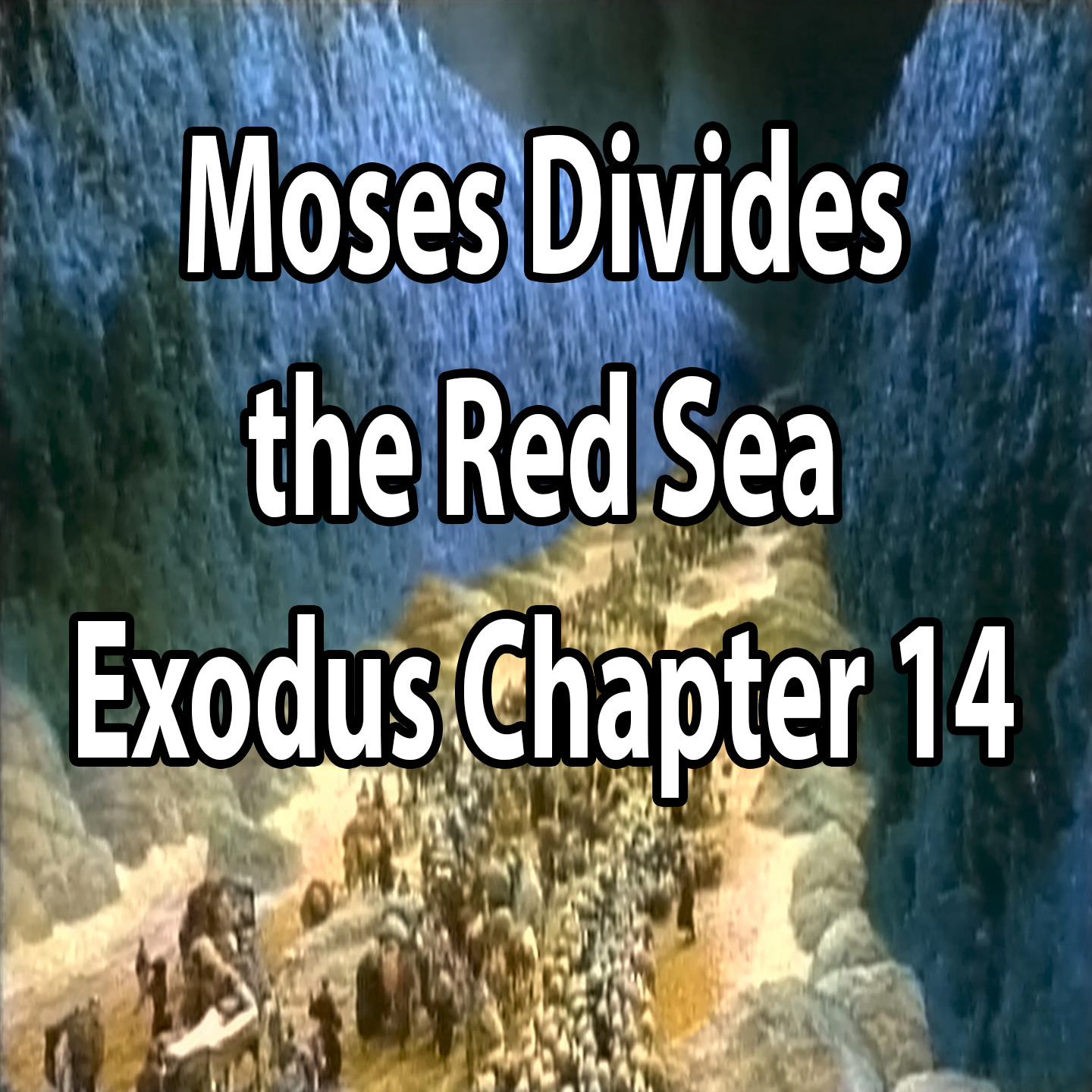 Moses Divides the Red Sea - Exodus Chapter 14 episode artwork