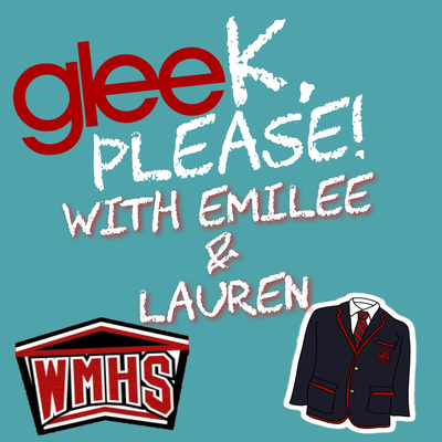 Gleek, Please! With Emilee & Lauren