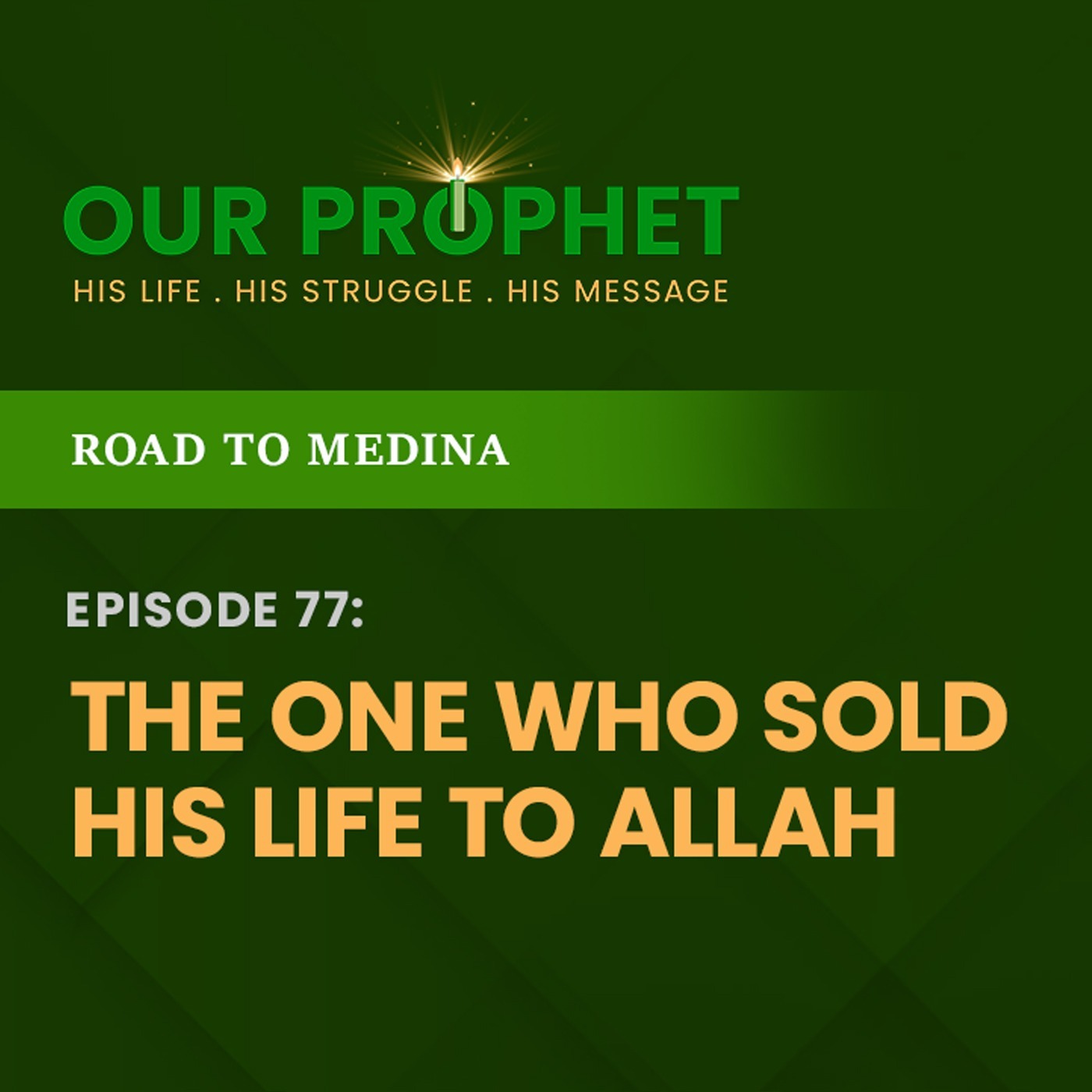 Ep 77: Story of Hijrah (Migration): Examining The Verse In Honour of Imam Ali | #OurProphet episode artwork