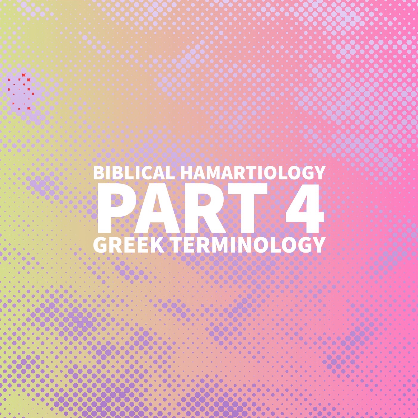 Biblical Hamartiology Part 4 Greek Terminology episode artwork