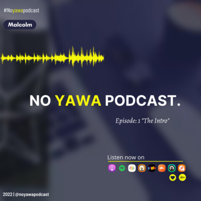 No Yawa Podcast
