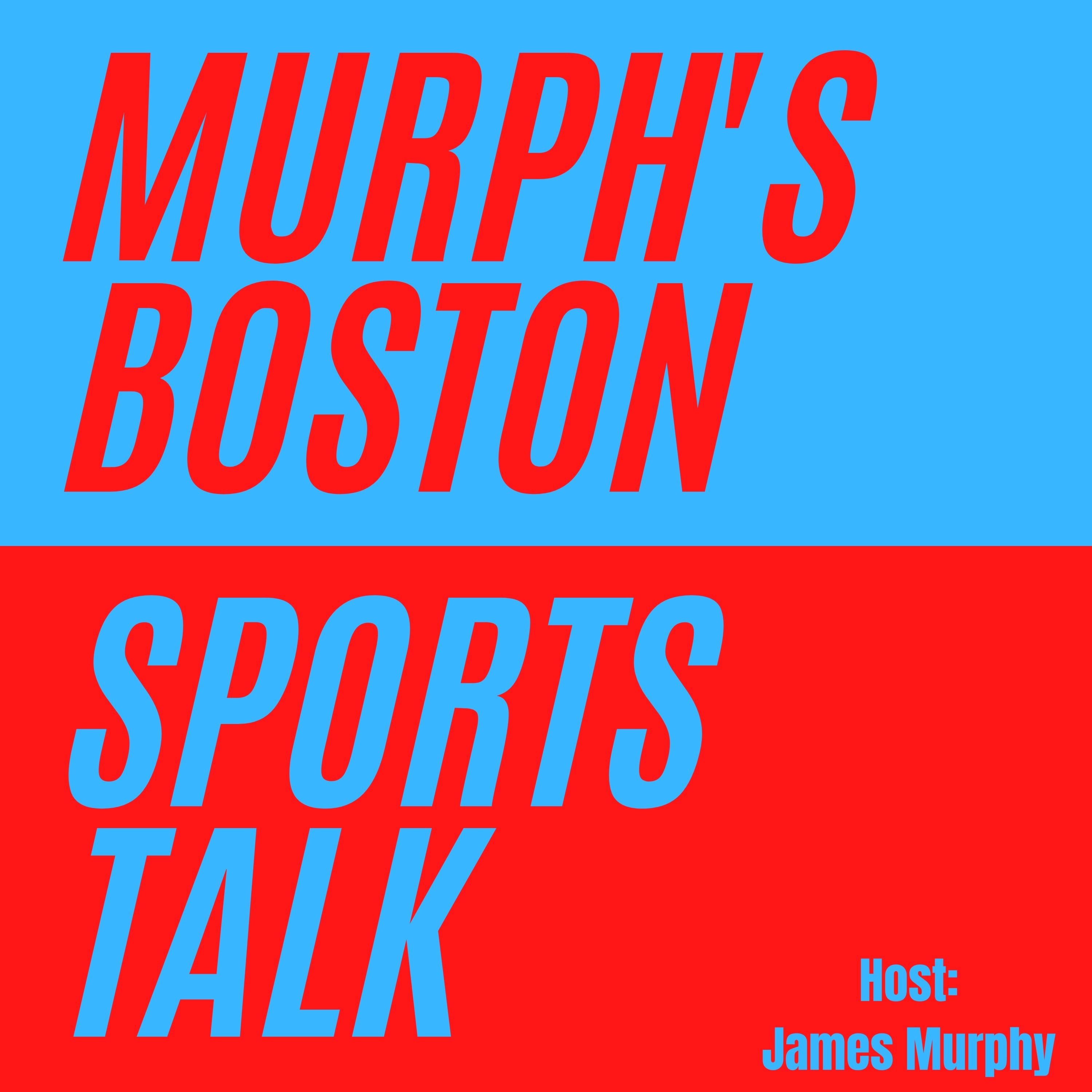Murph\'s Boston Sports Talk