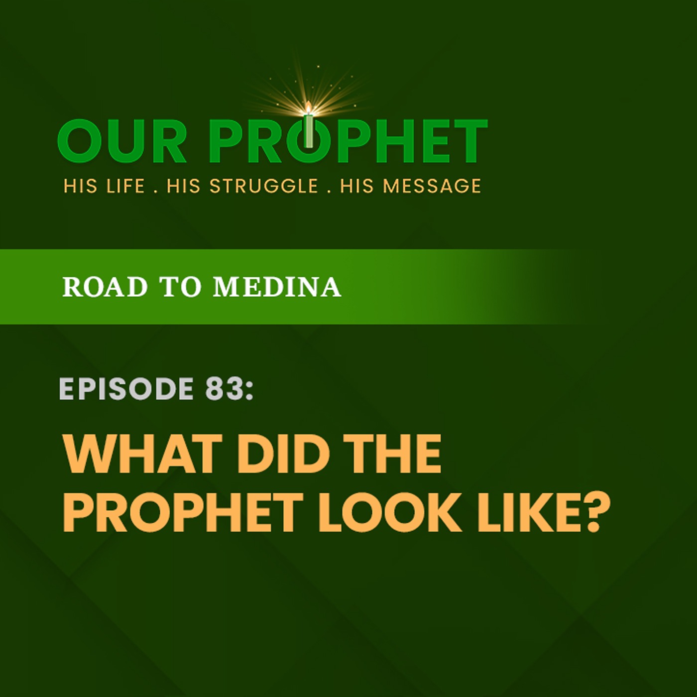 Ep 83: Prophet Meets Umm Ma'bad: 3 Miracles & Her Famous Narration | Road To Medina | #OurProphet episode artwork