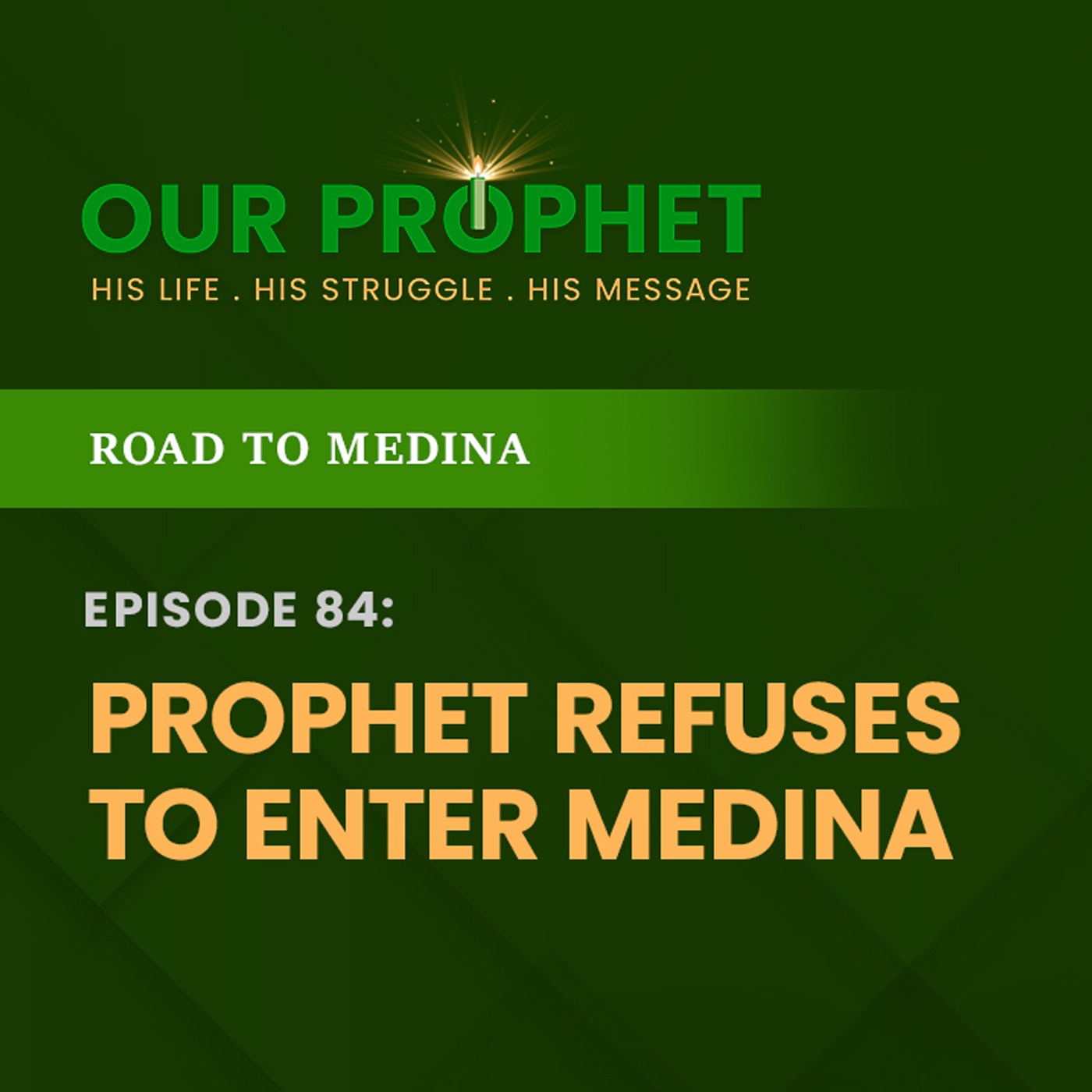 Ep 84: Prophet At Quba: Waiting For Imam Ali & "The 3 Fatimas" | Road To Medina | #OurProphet episode artwork