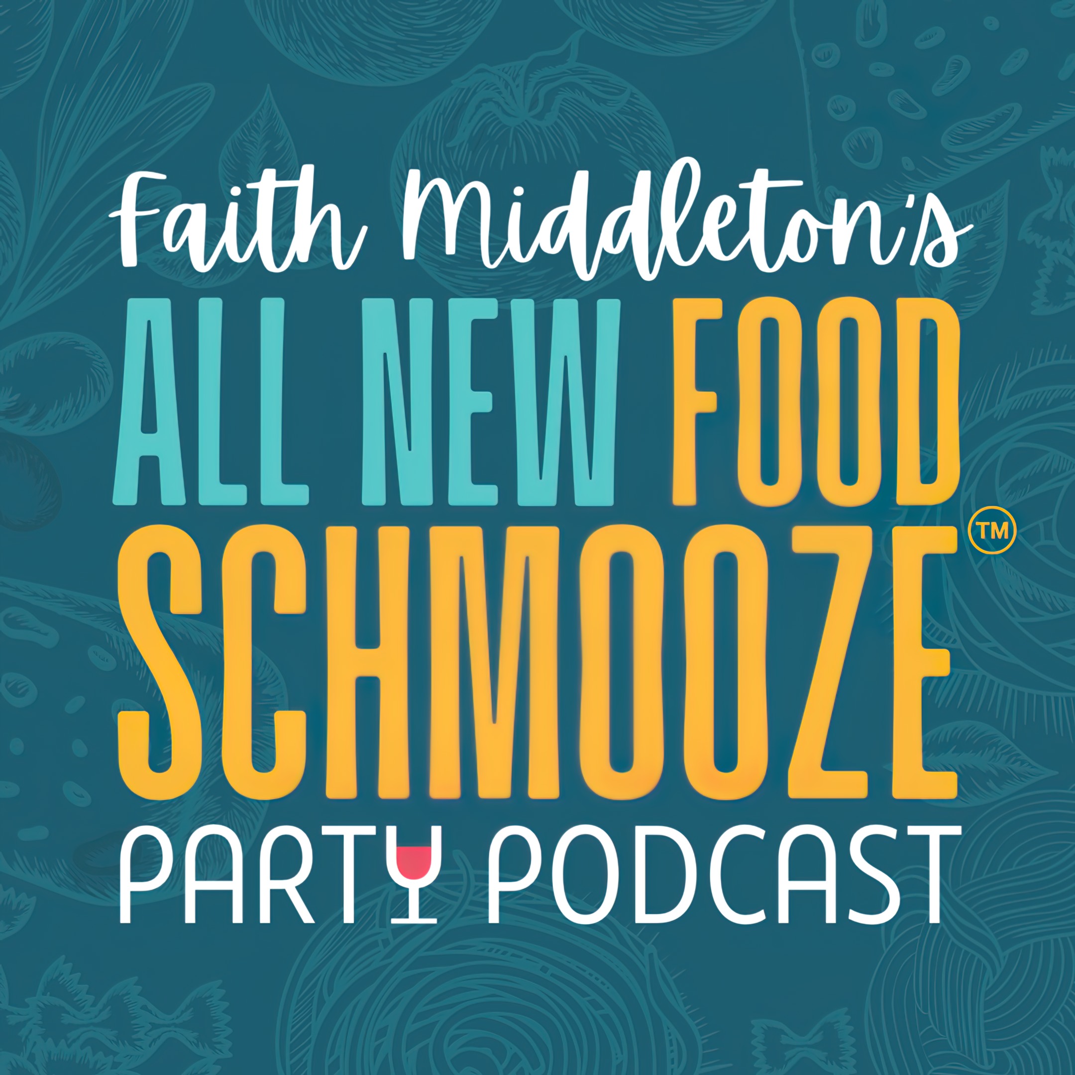 Faith Middleton's All-New Food Schmooze Party Podcast
