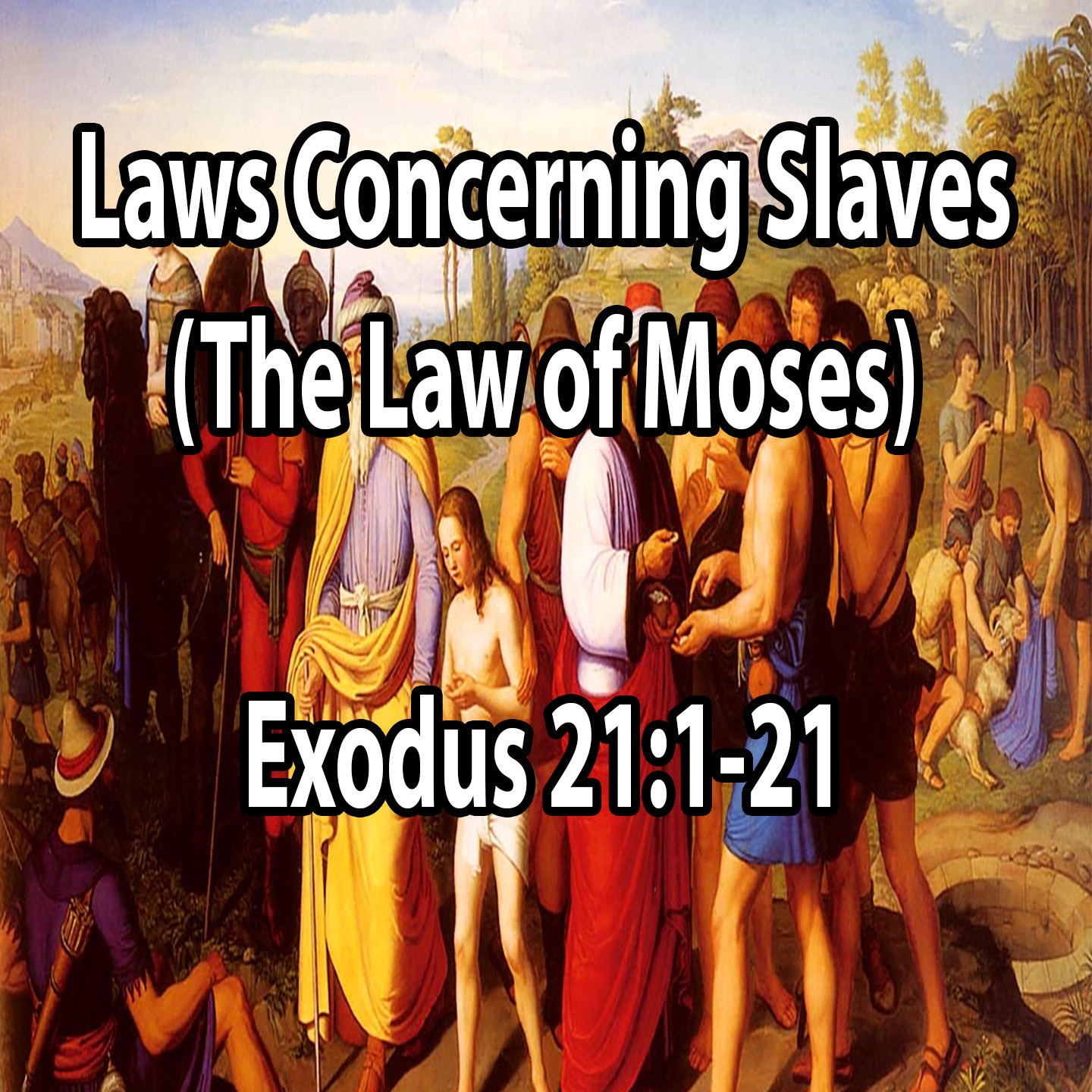 Laws Concerning Slaves - Exodus Chapter 21:1-21 episode artwork