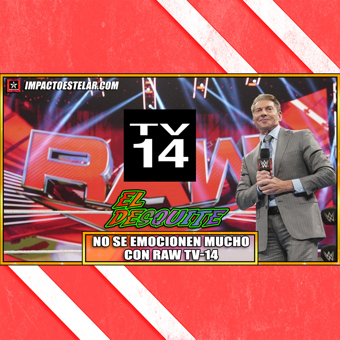 No se emocionen mucho con Raw TV-14 | ElDesquite #3