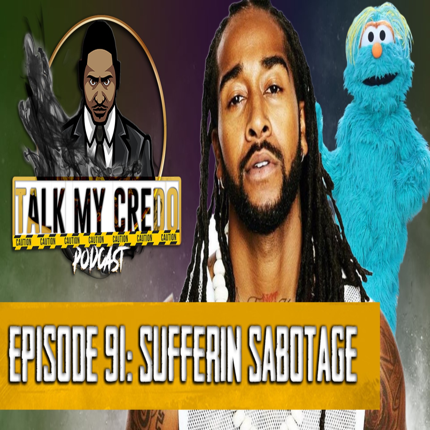 Talk My Credo | Episode 91 | Sufferin Sabotage