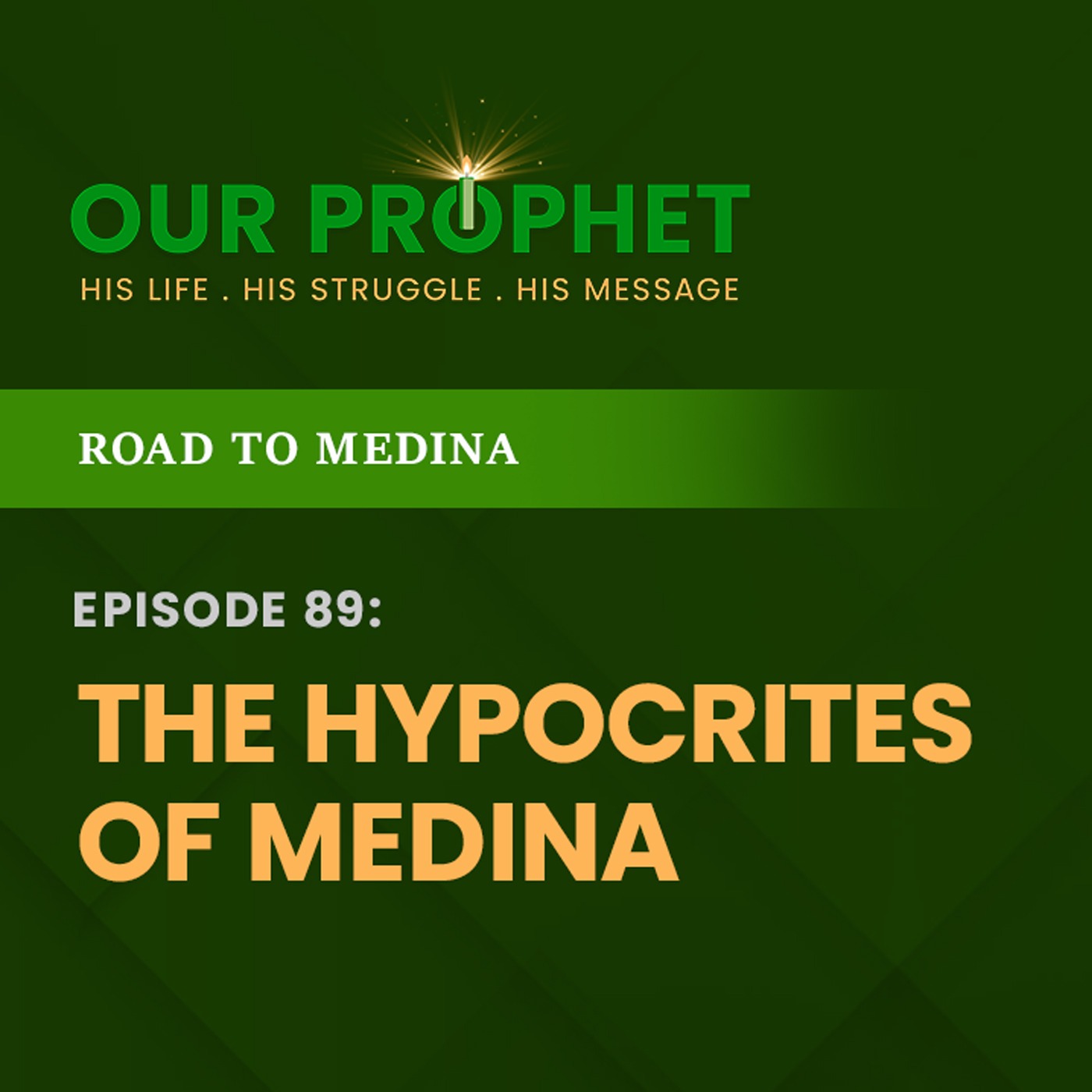Ep 89: Abdullah ibn Ubayy & The Hypocrites of Medina | #OurProphet episode artwork