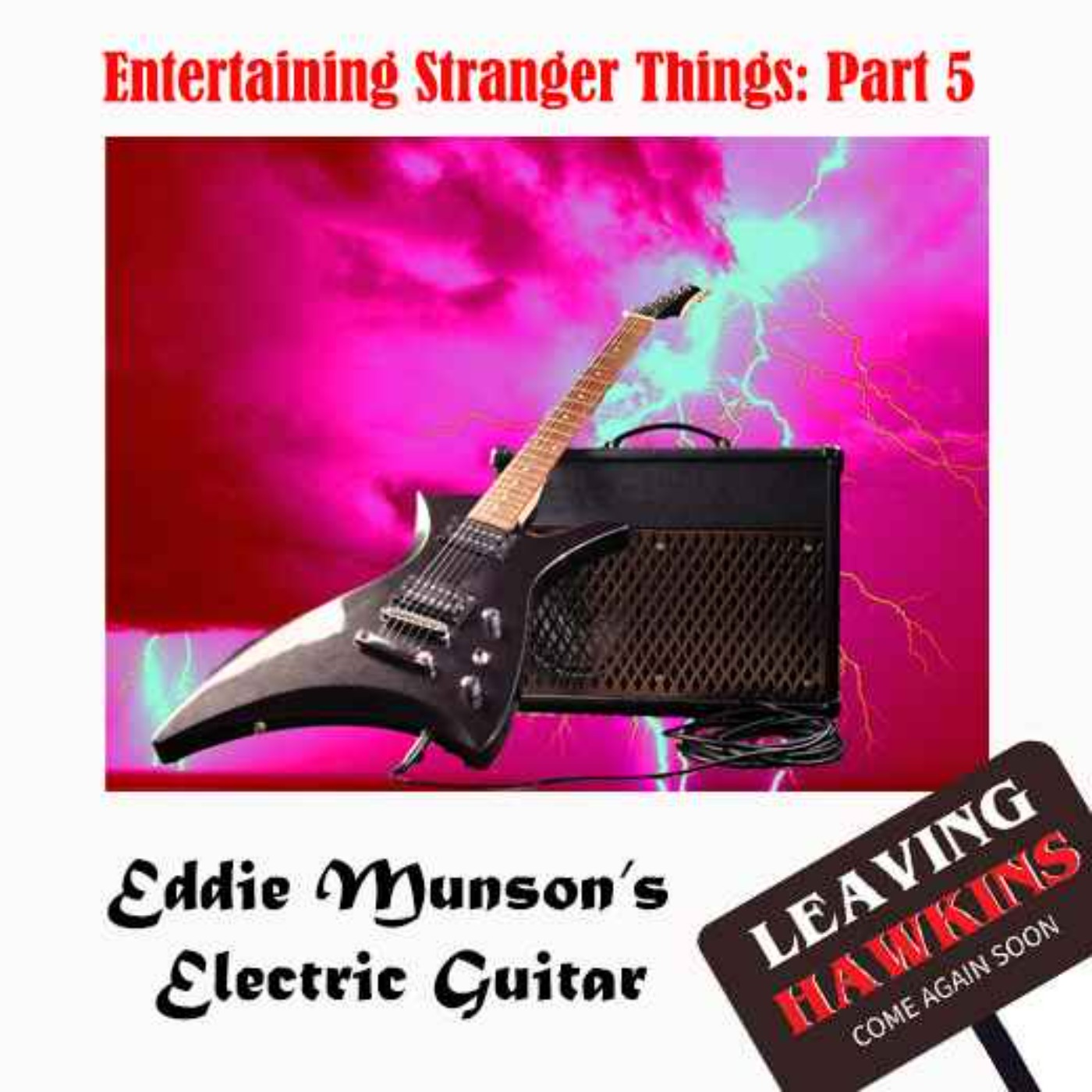 Eddie Munson's Electric Guitar:  Entertaining Stranger Things Part 5 episode artwork