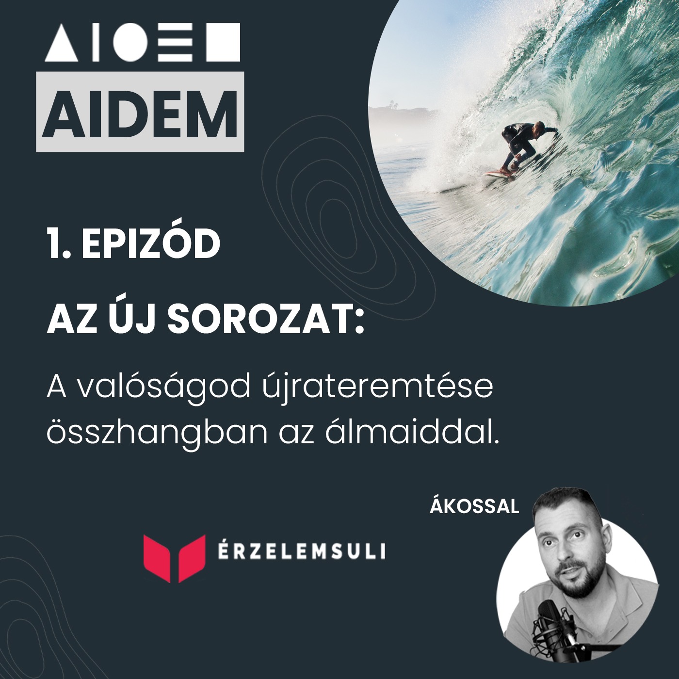 AIDEM 1. epizód: új sorozat - A valóságod újrateremtése összhangban az álmaiddal. episode artwork