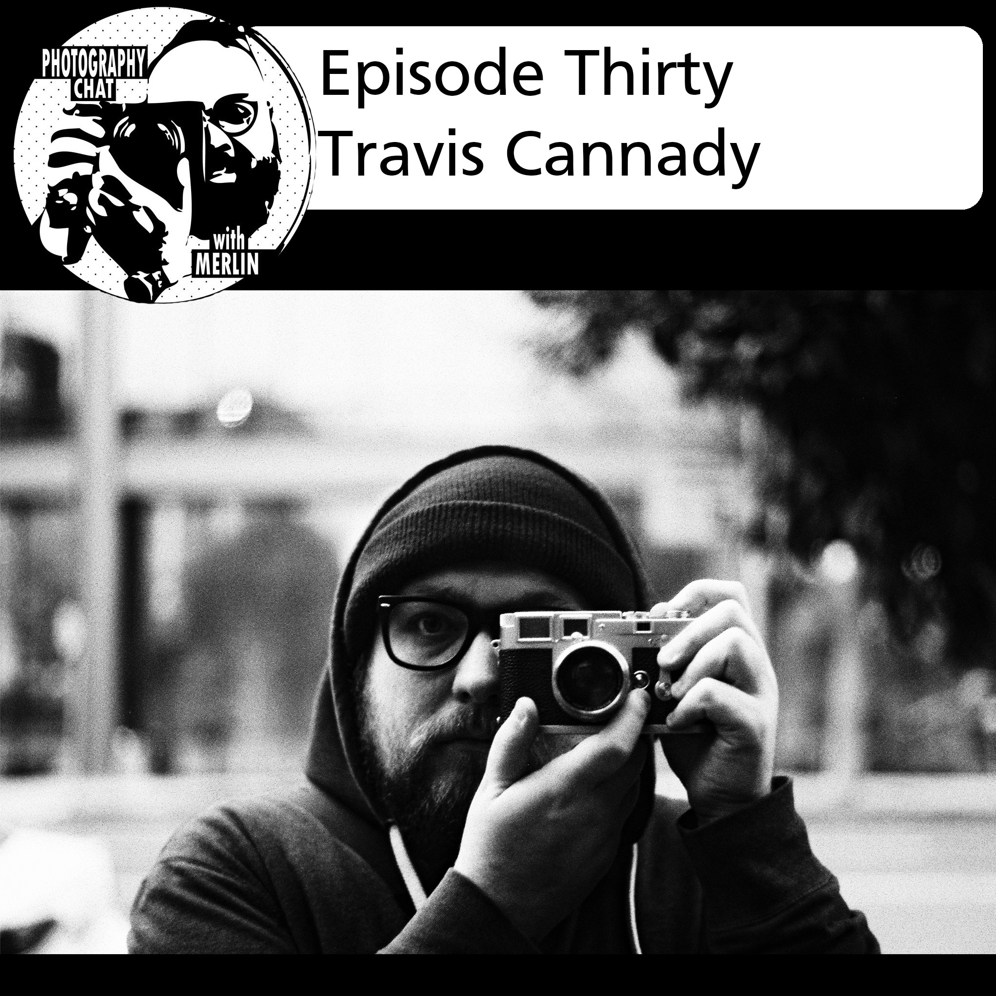 Photography Chat s.3 ep.30 Travis Cannady