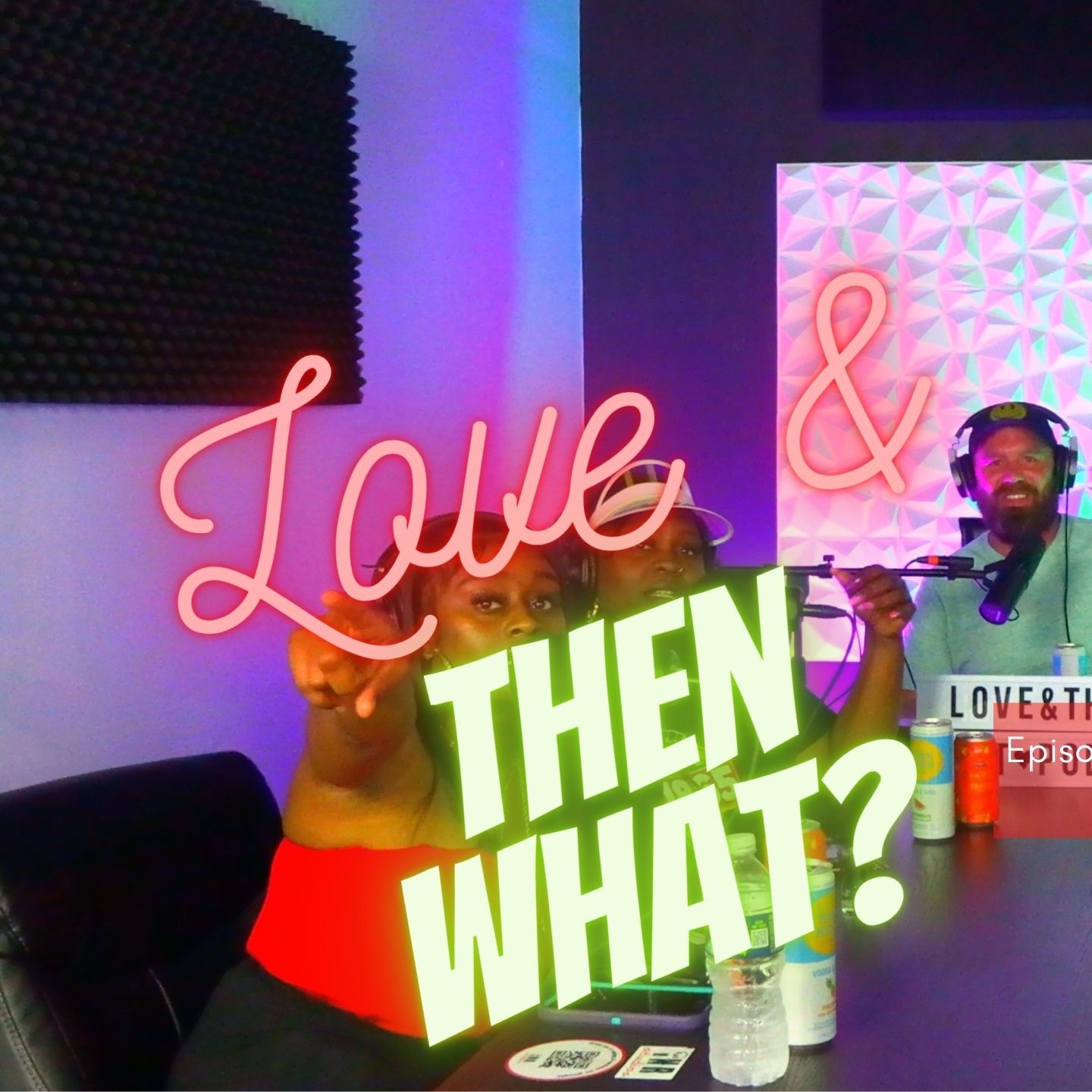 Love and Then What