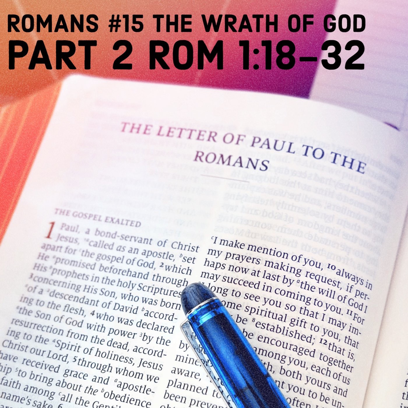 Romans #15 The Wrath of God Part 2  Rom 1:18-32 episode artwork