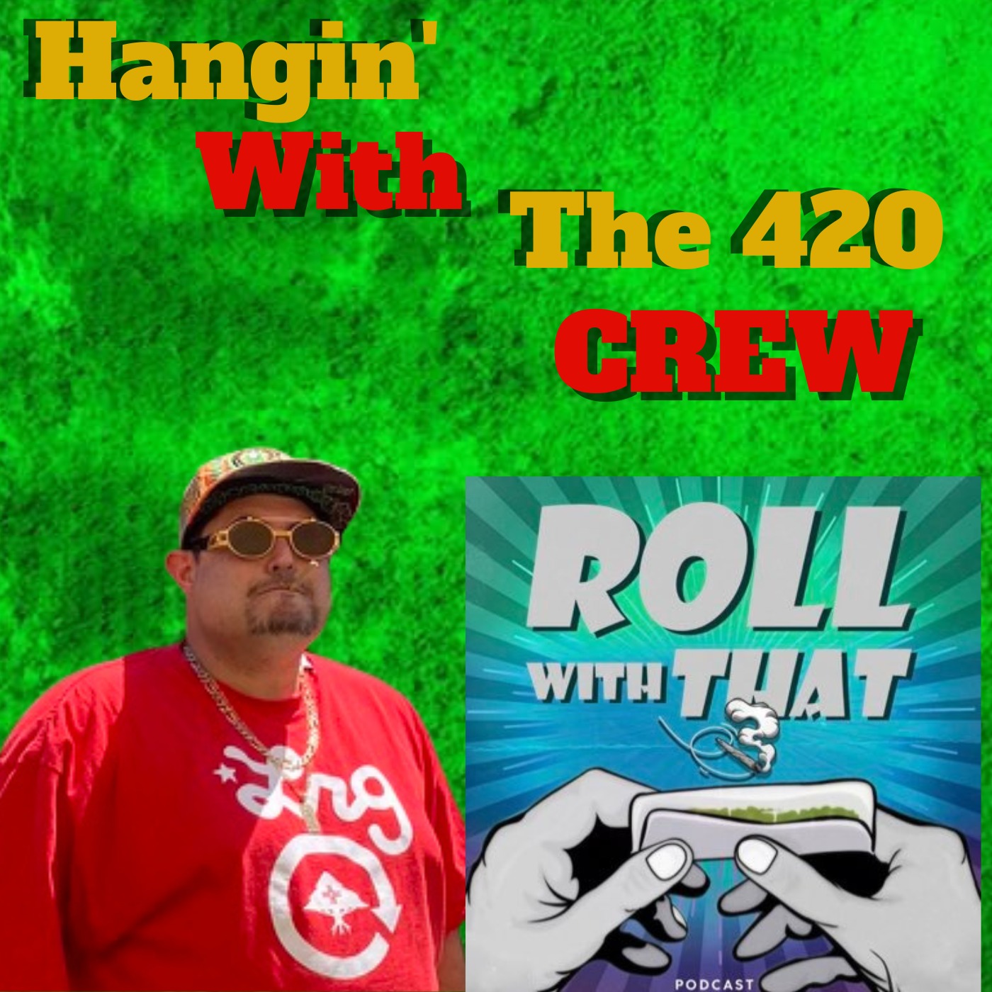 Hangin' With The 420 Crew | Hangin' With ROLL WITH THAT POD