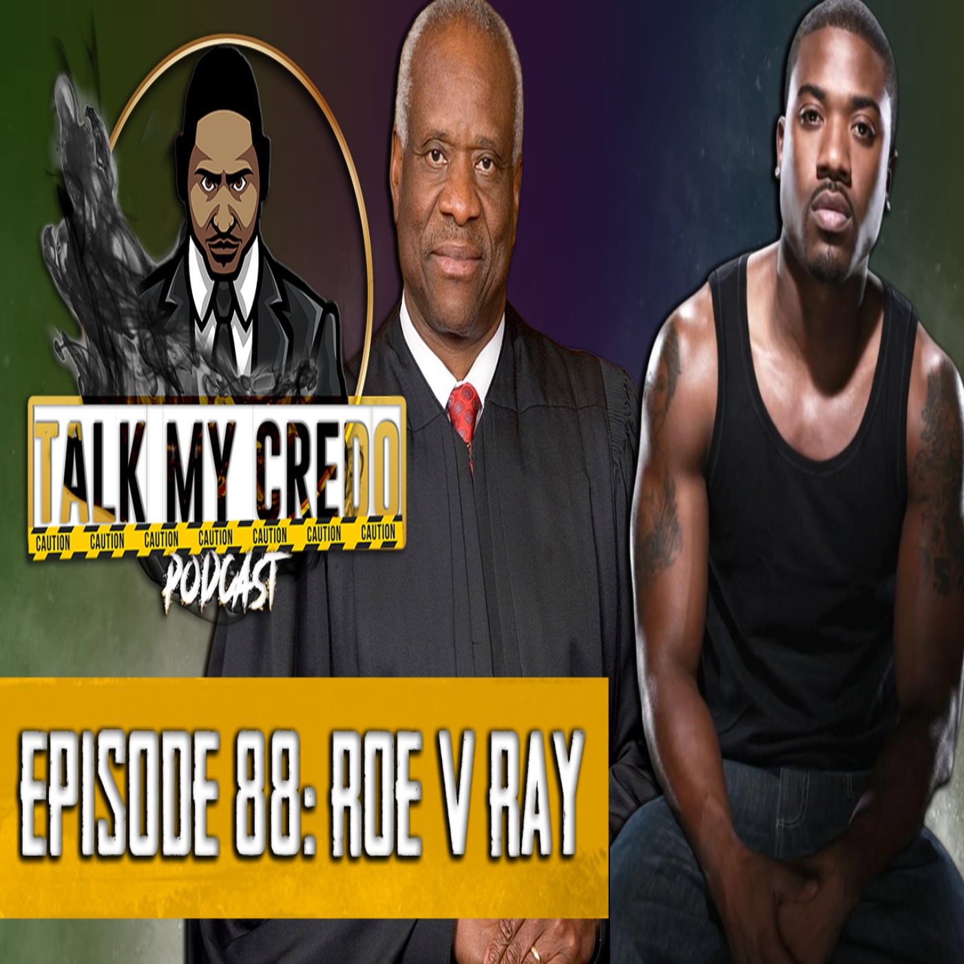 Talk My Credo | Episode 88 | Roe v Ray