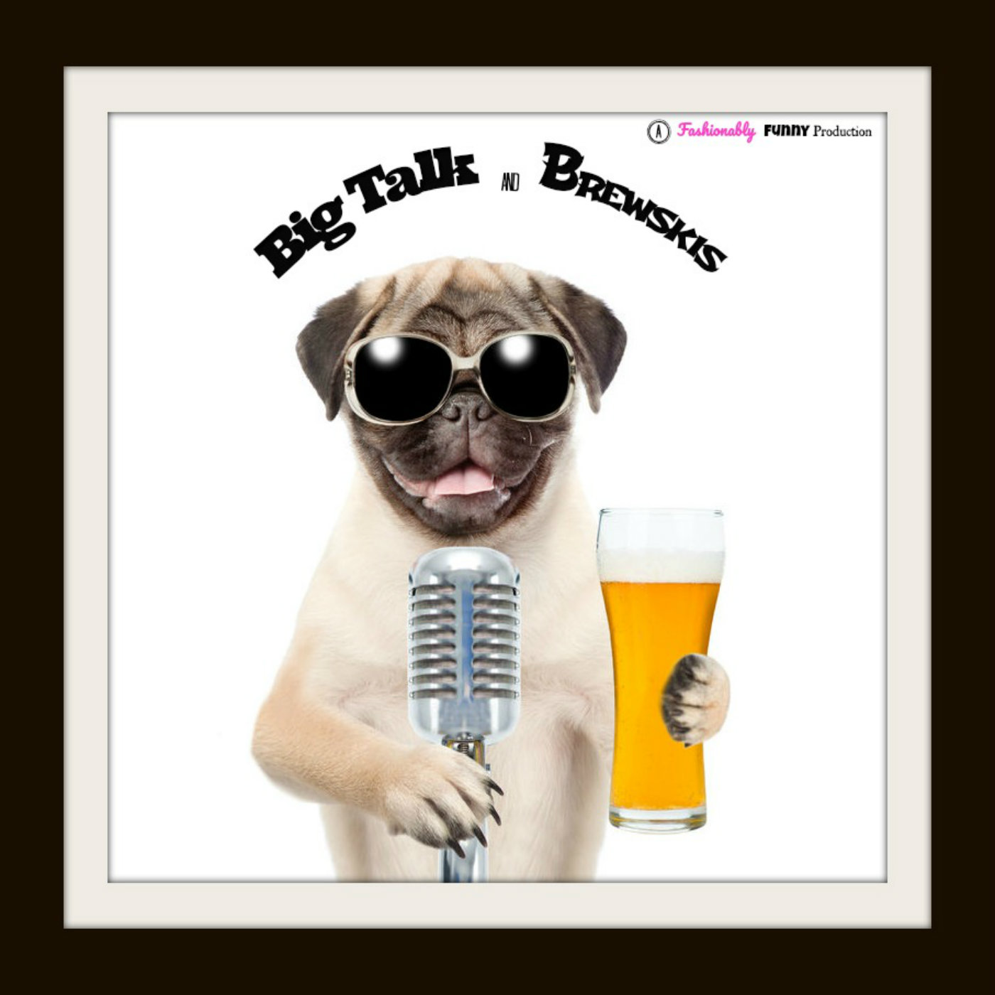 Champagne and Sugar Daddies - Big Talk and Brewski's