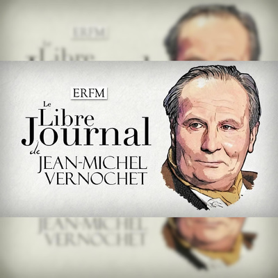 Le Libre Journal de Jean-Michel Vernochet