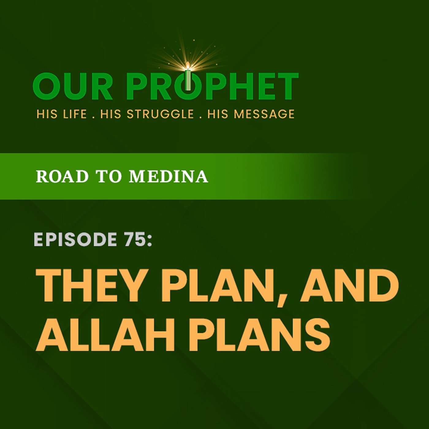 Ep 75: Story of Hijrah (Migration): Prophet Escapes Assassination Attempt | #OurProphet episode artwork