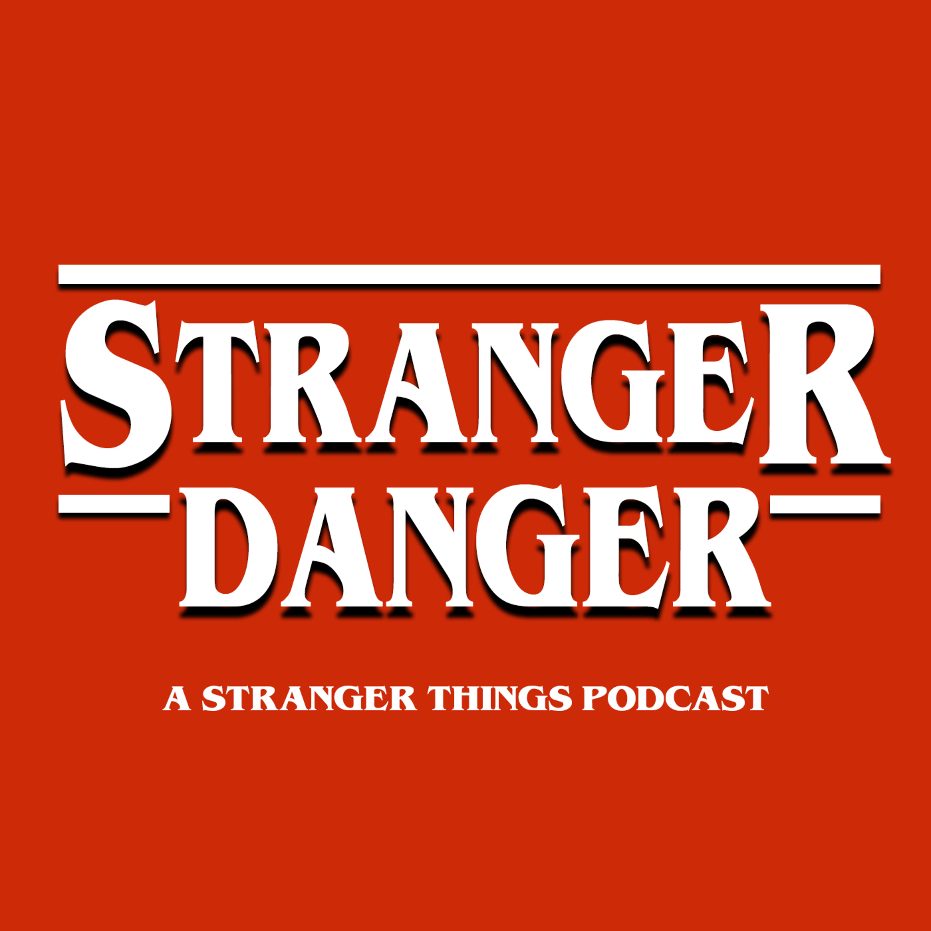 Welcome to Stranger Danger - A Stranger Things Podcast!