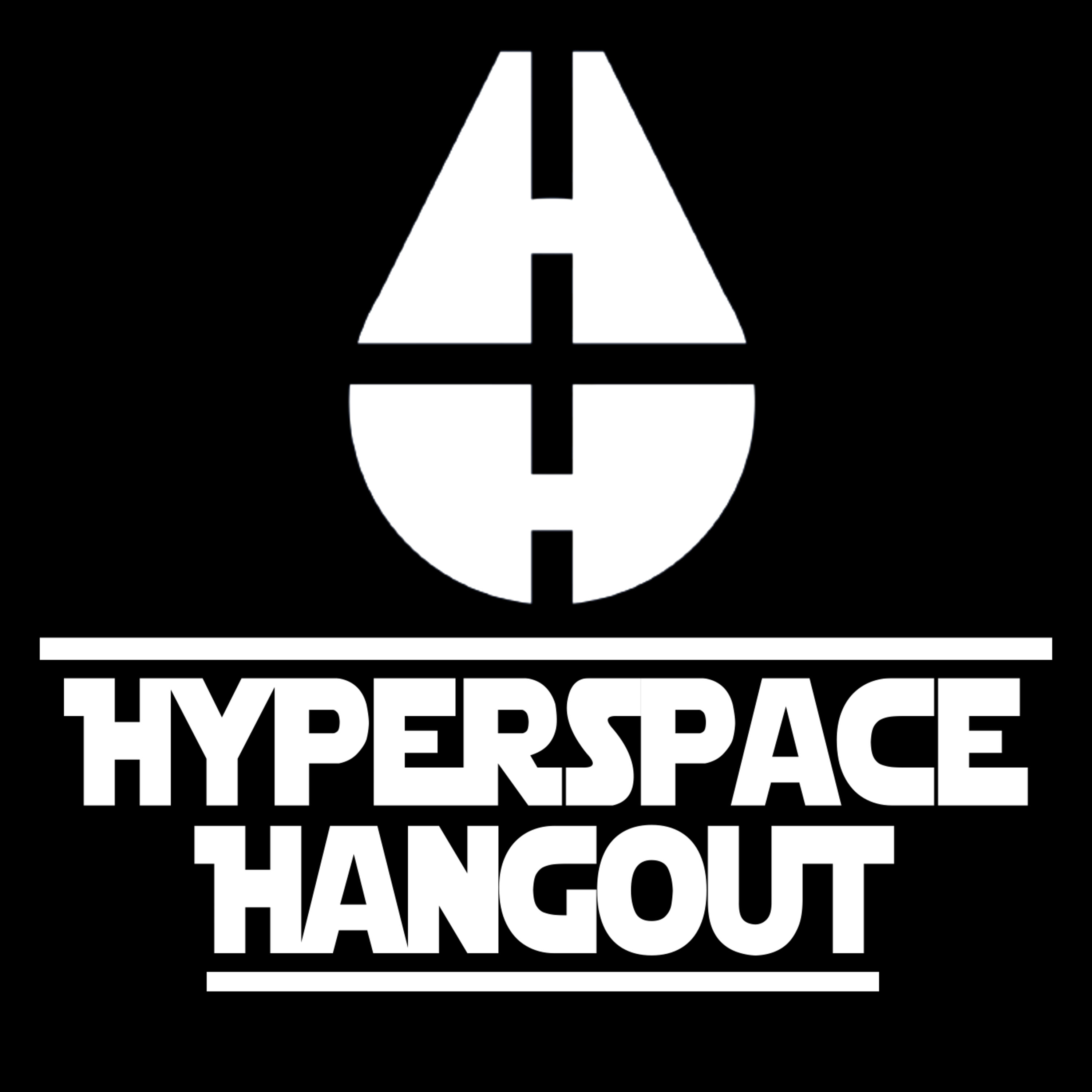 Hyperspace Hangout: A Star Wars Podcast