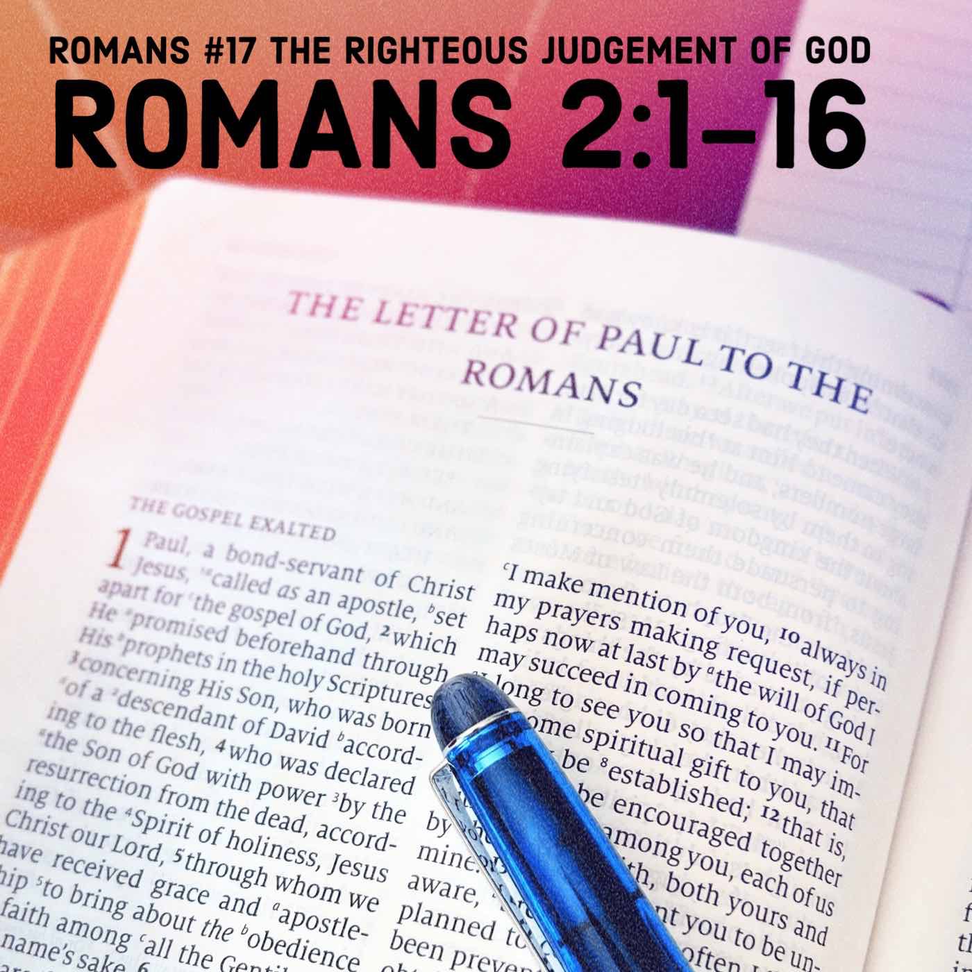 Romans #17 The Righteous Judgement of God  Romans 2:1-16 episode artwork