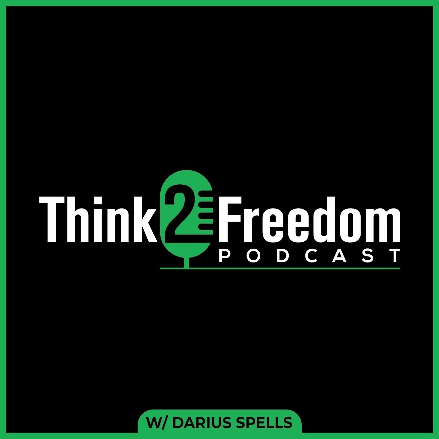 Think 2 Freedom Podcast