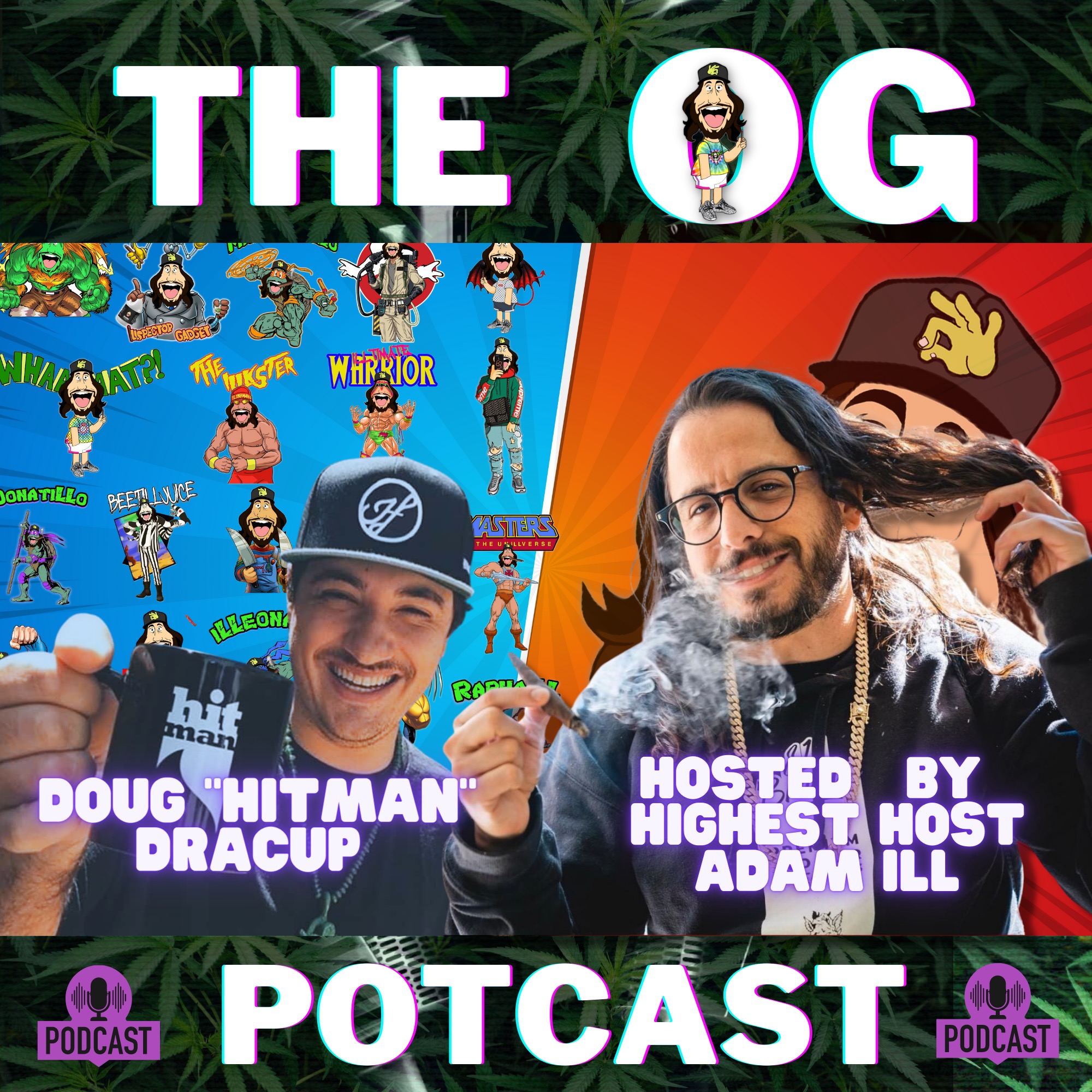 Getting High With Show Potcast hosted by Adam Ill