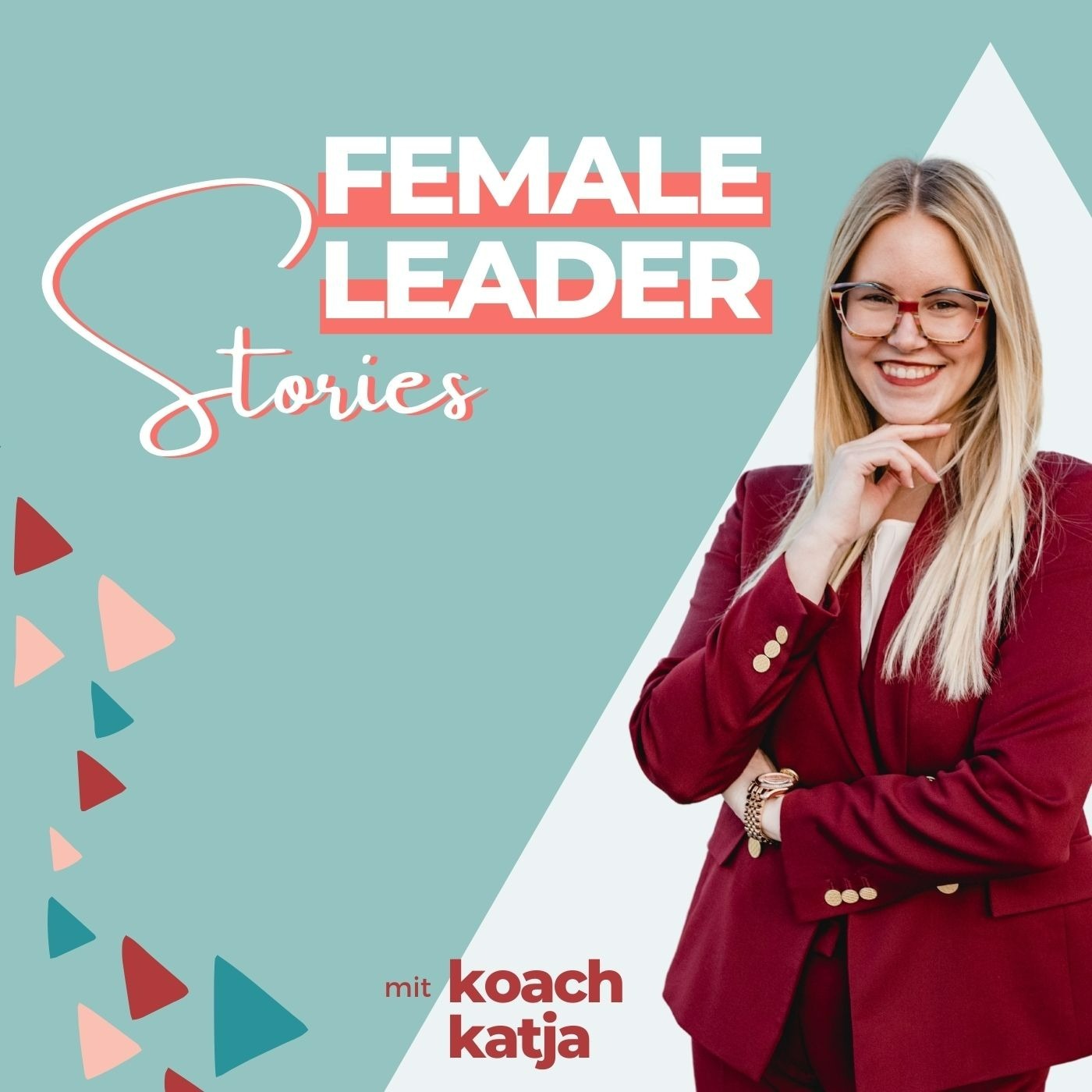 Female Leader Stories | Karriere, Leadership & Selbstverwirklichung für Frauen