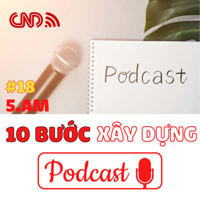 #18 10 Bước Xây dựng kênh Podcast thành công