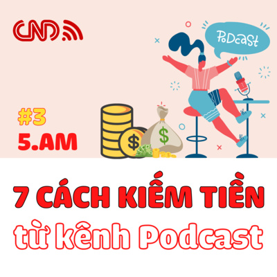 #3 Hướng dẫn chi tiết 7 cách kiếm tiền từ kênh Podcast - Đưa giọng nói lên internet