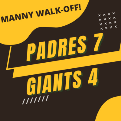 The Wrap-Up Show: Padres 7 Giants 4 (Machado Walk-Off!)