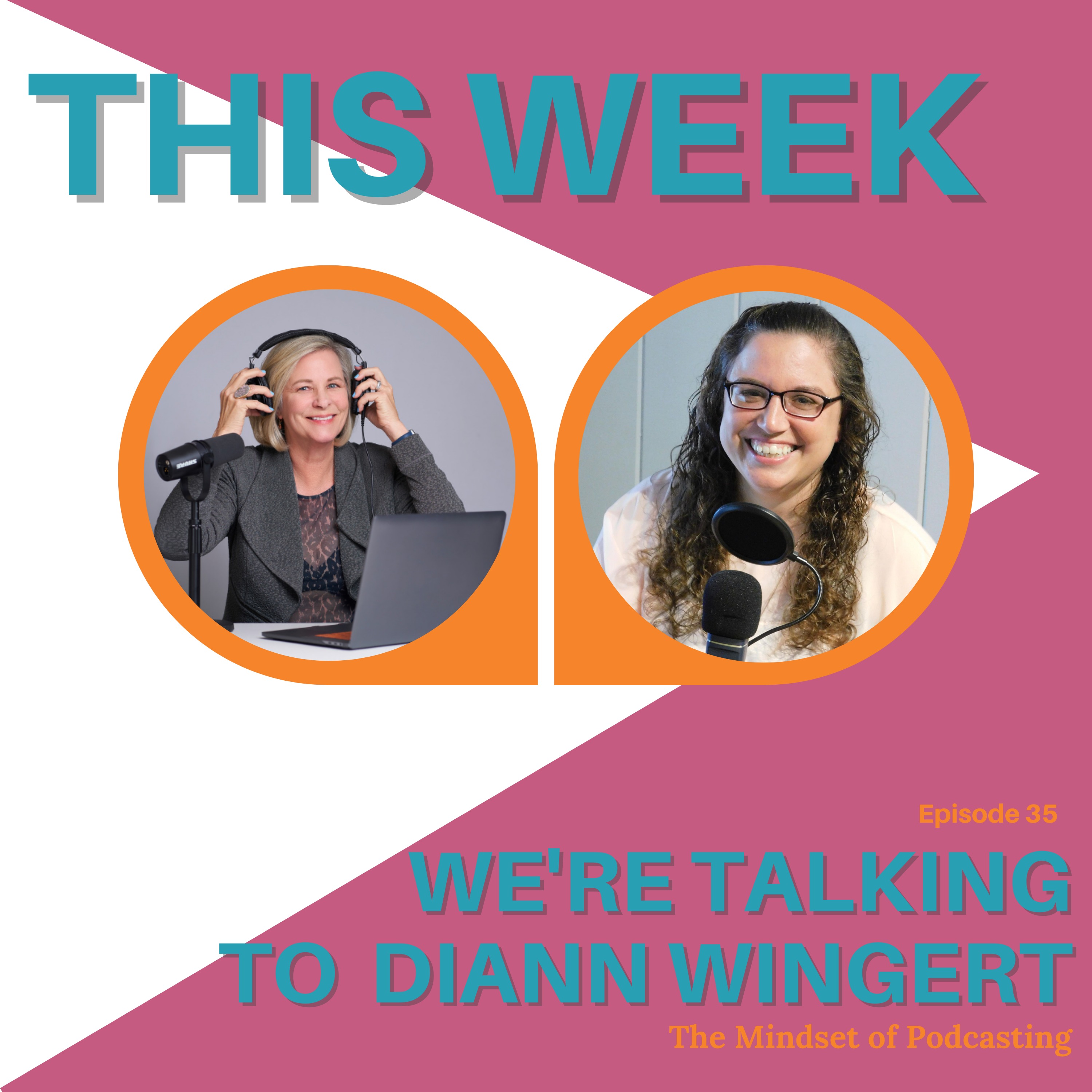 EP35: How to Overcome the Fear of Starting Your Podcast with Diann Wingert Image