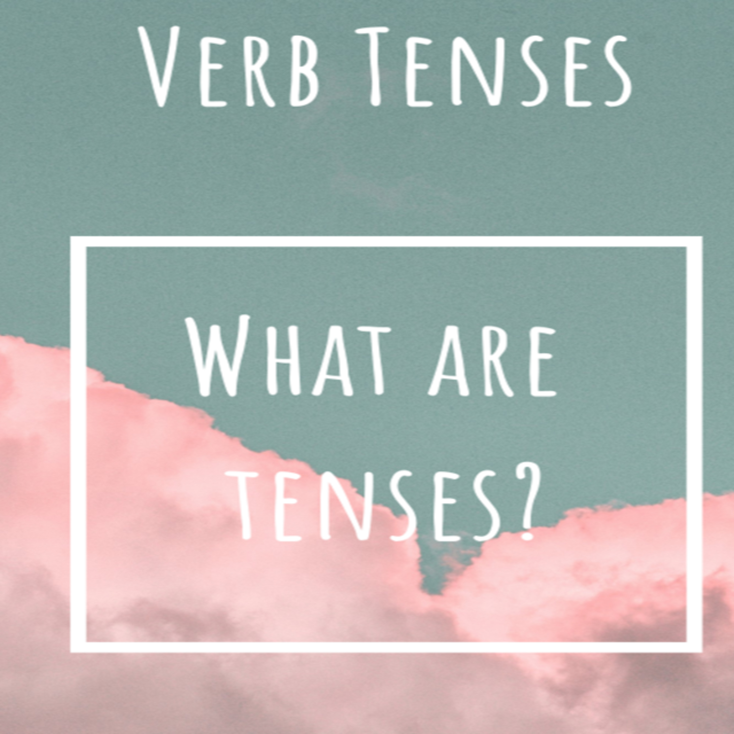 Verb Tenses