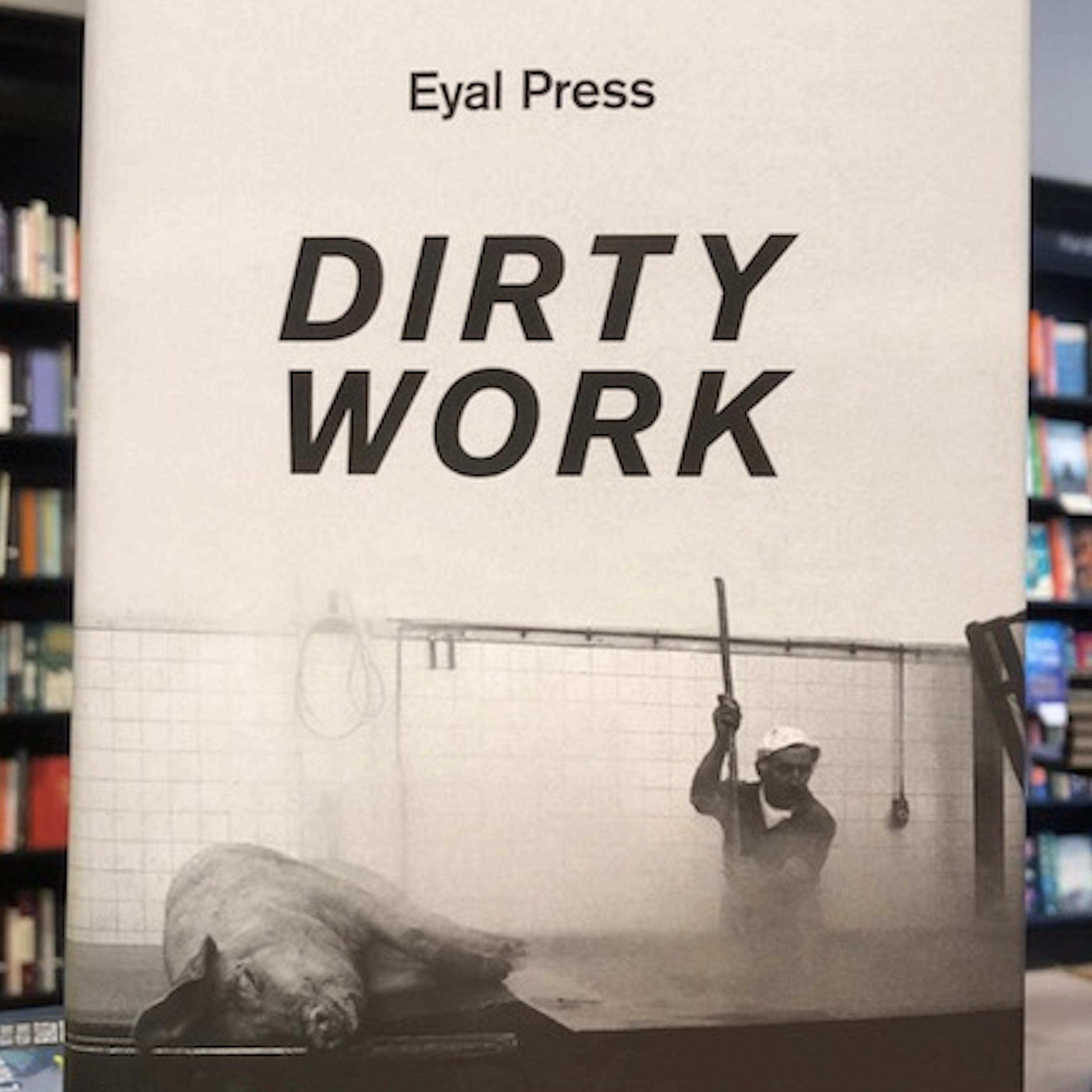 Dirty Work--and the People who Do It: Eyal Press episode artwork