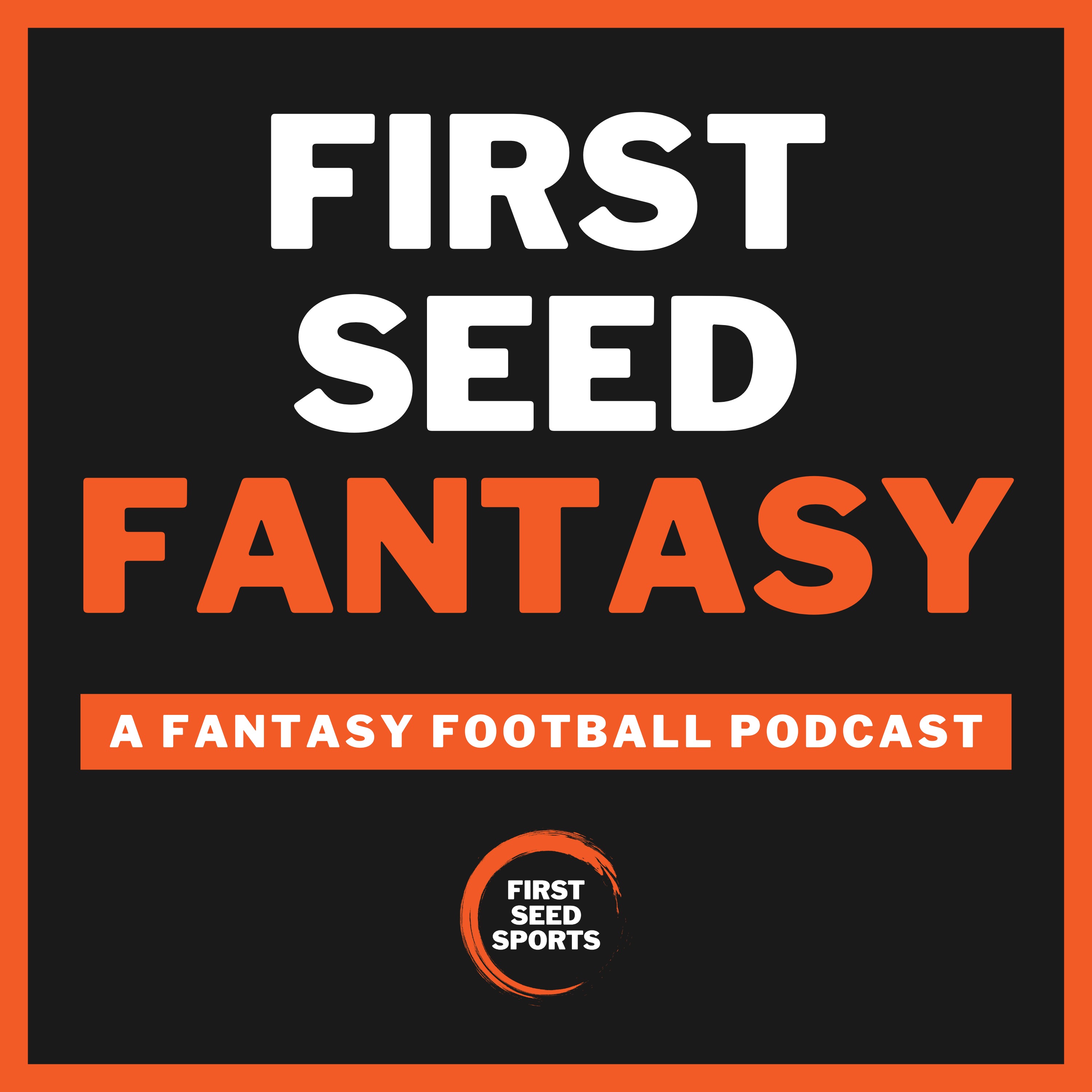 First Seed Fantasy - A Fantasy Football Podcast