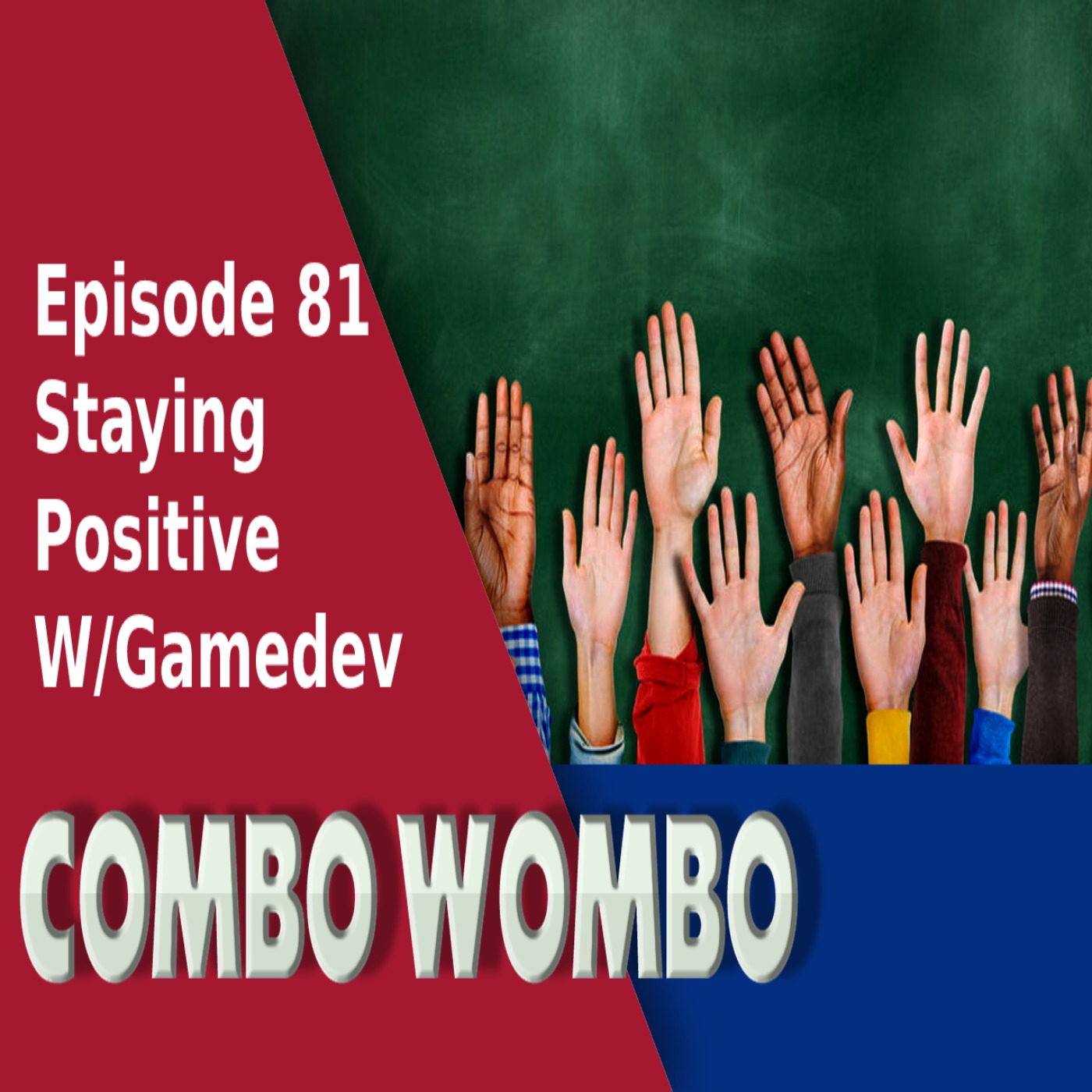 Combo Wombo Podcast Ep 81 – Staying Positive, Learning Your Way episode artwork