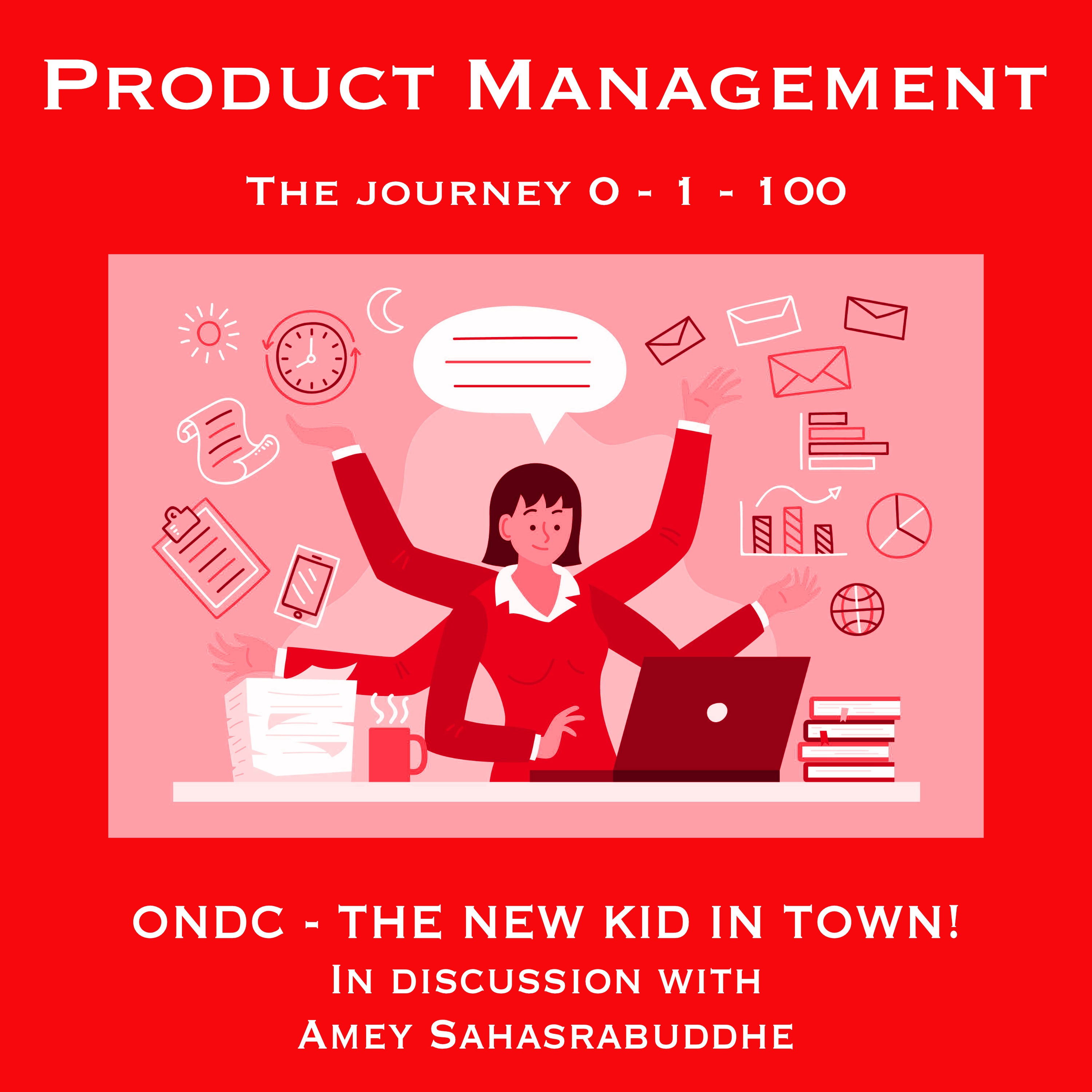 Product Management: The Journey  0 - 1 - 100