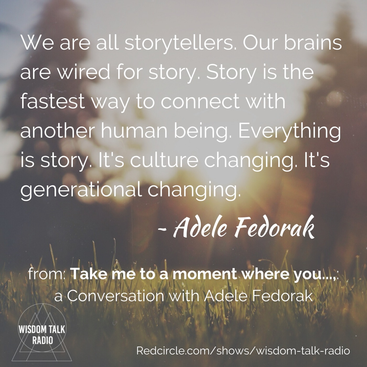 Take me to a moment when you..., a conversation with Adele Fedorak
