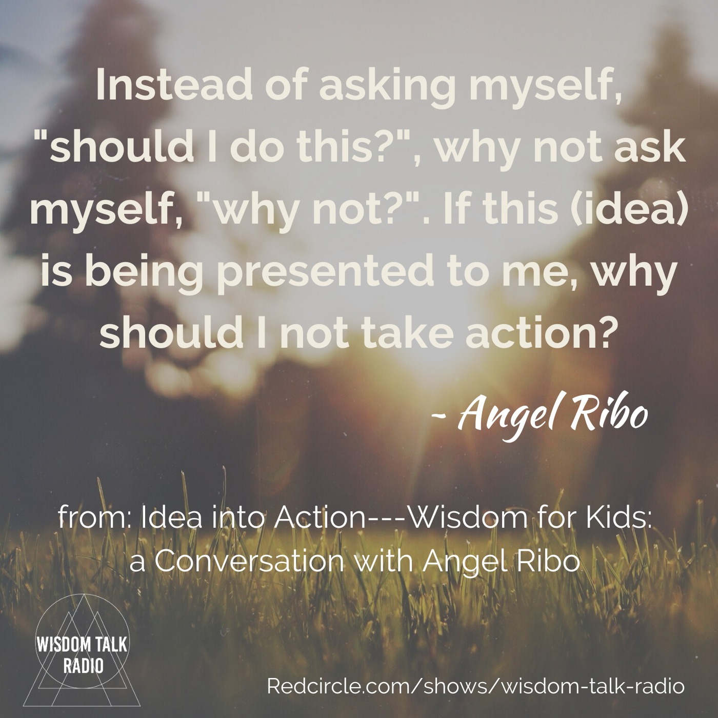 Idea into Action, Wisdom for Kids:  a Conversation with Angel Ribo