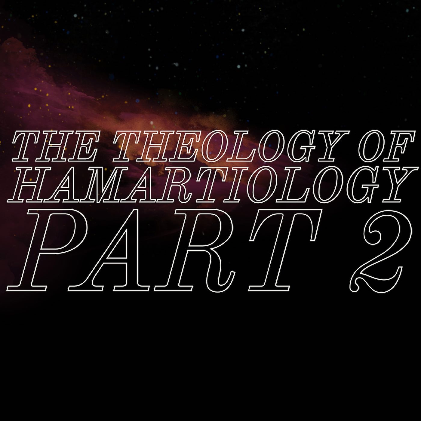 The Theology of Hamartiology Part 2 episode artwork