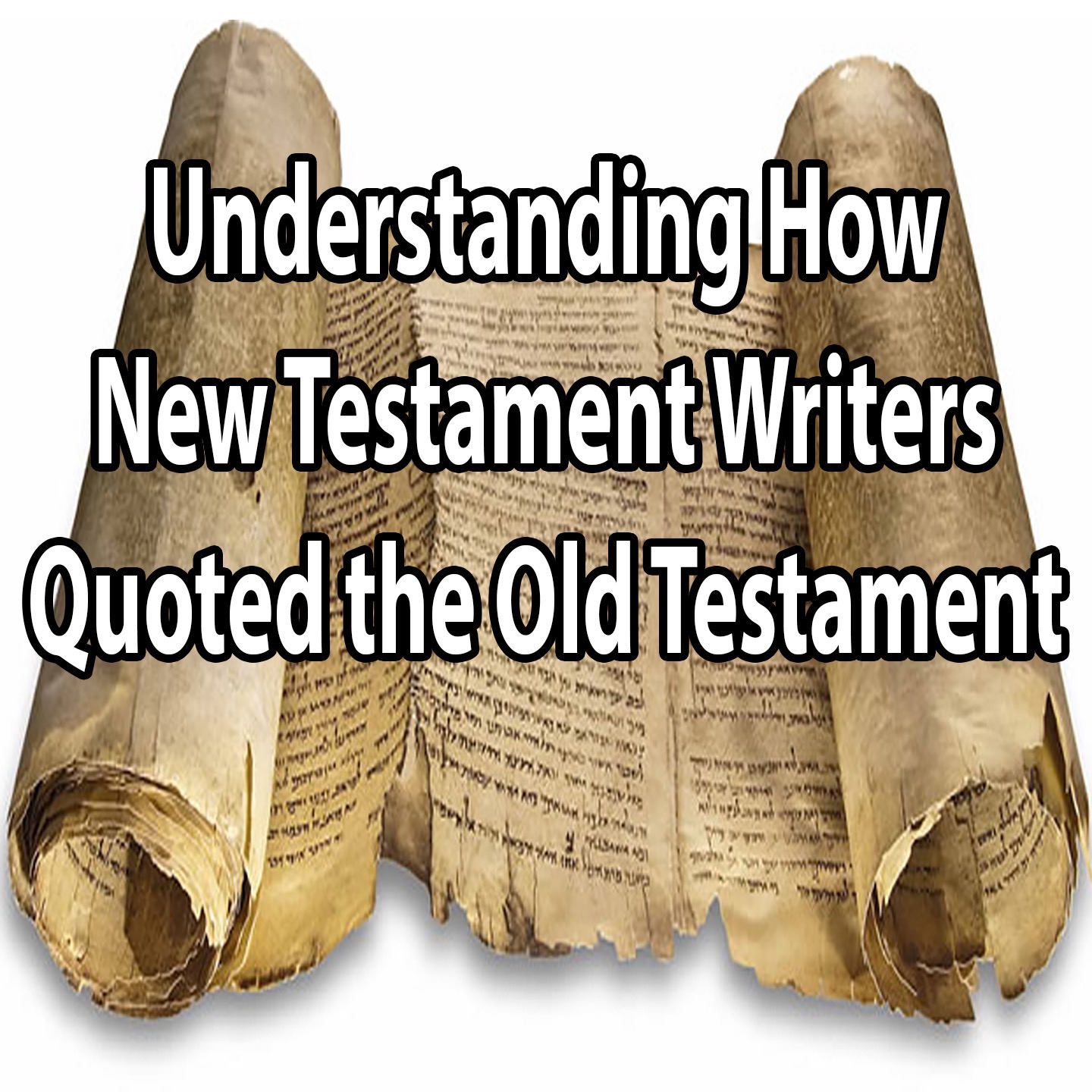 Understanding How New Testament Writers Quoted the Old Testament episode artwork