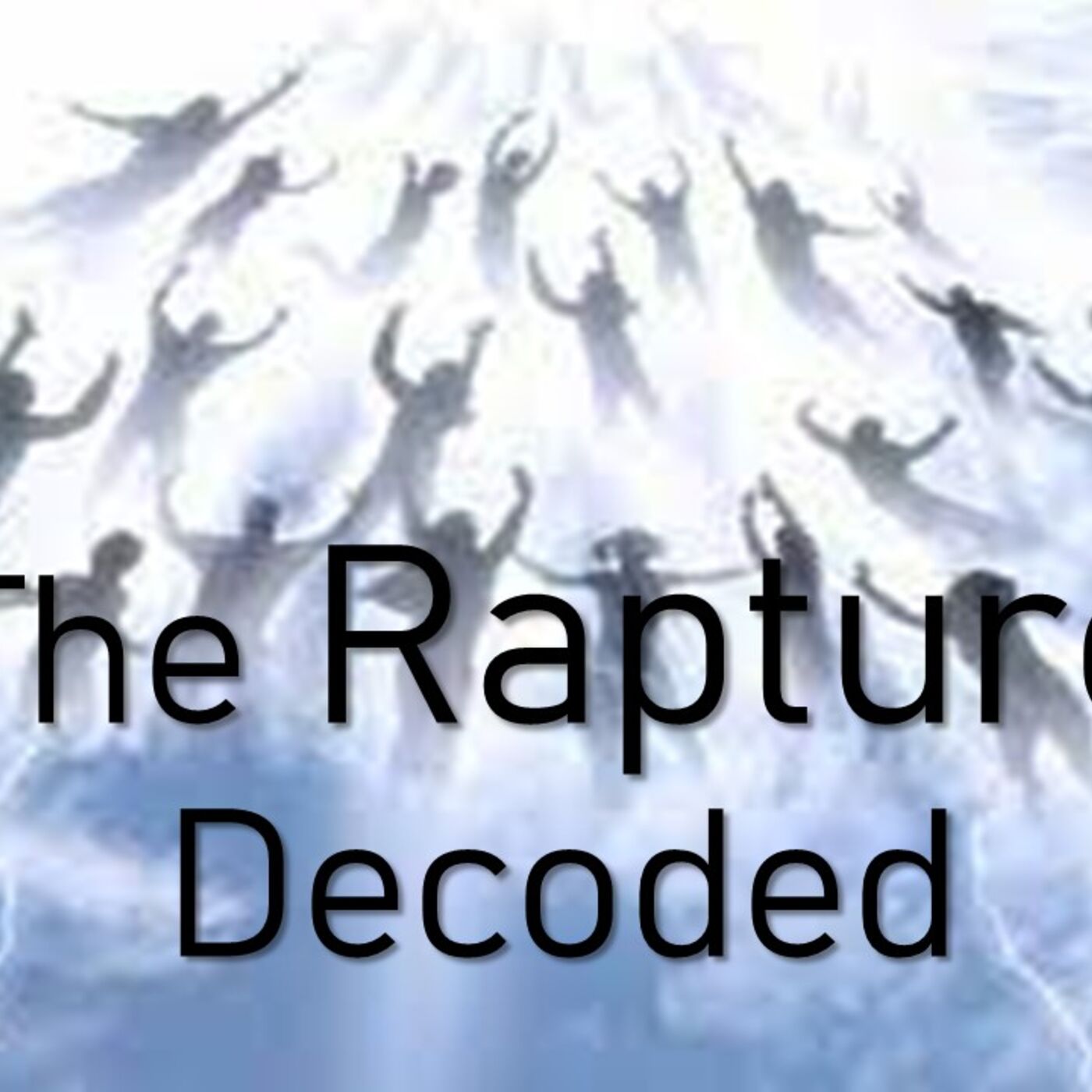 The Rapture Decoded