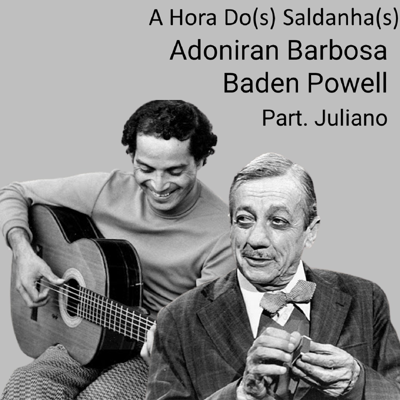 6 Agosto 2022 Adoniran Barbosa Baden Powell Part Juliano episode artwork