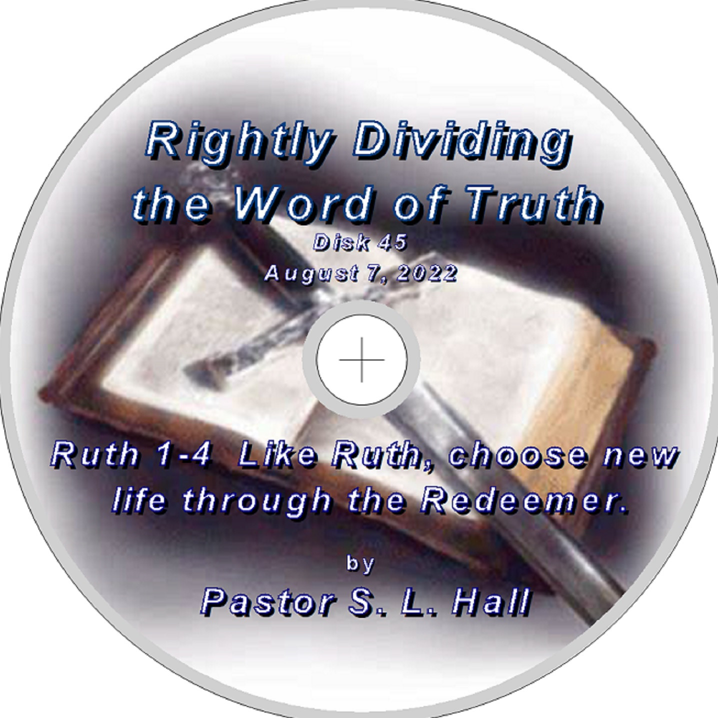 Rightly Dividing the Word of Truth 45, August 7, 2022 episode artwork