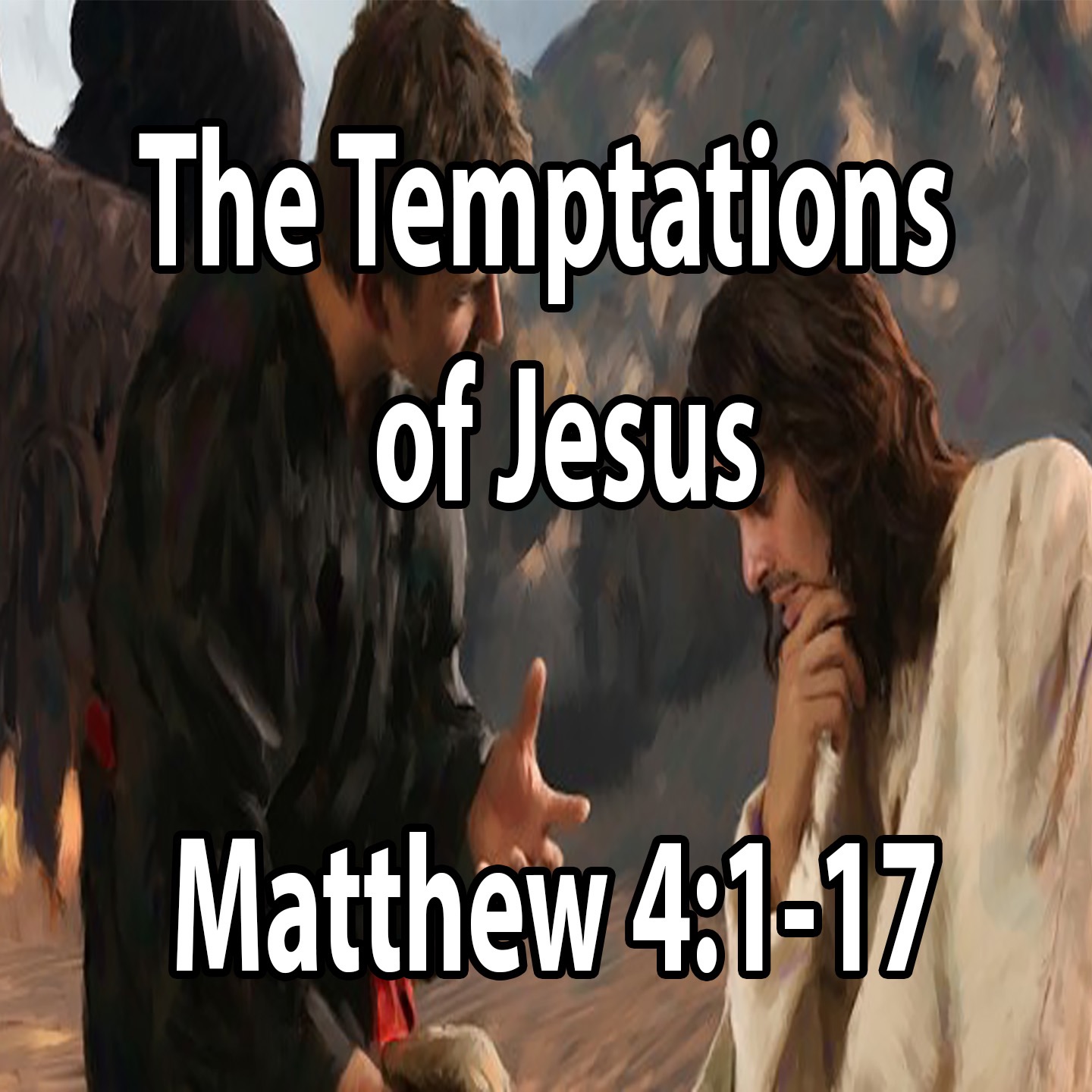The Temptations of Jesus - Matthew 4:1-17 episode artwork